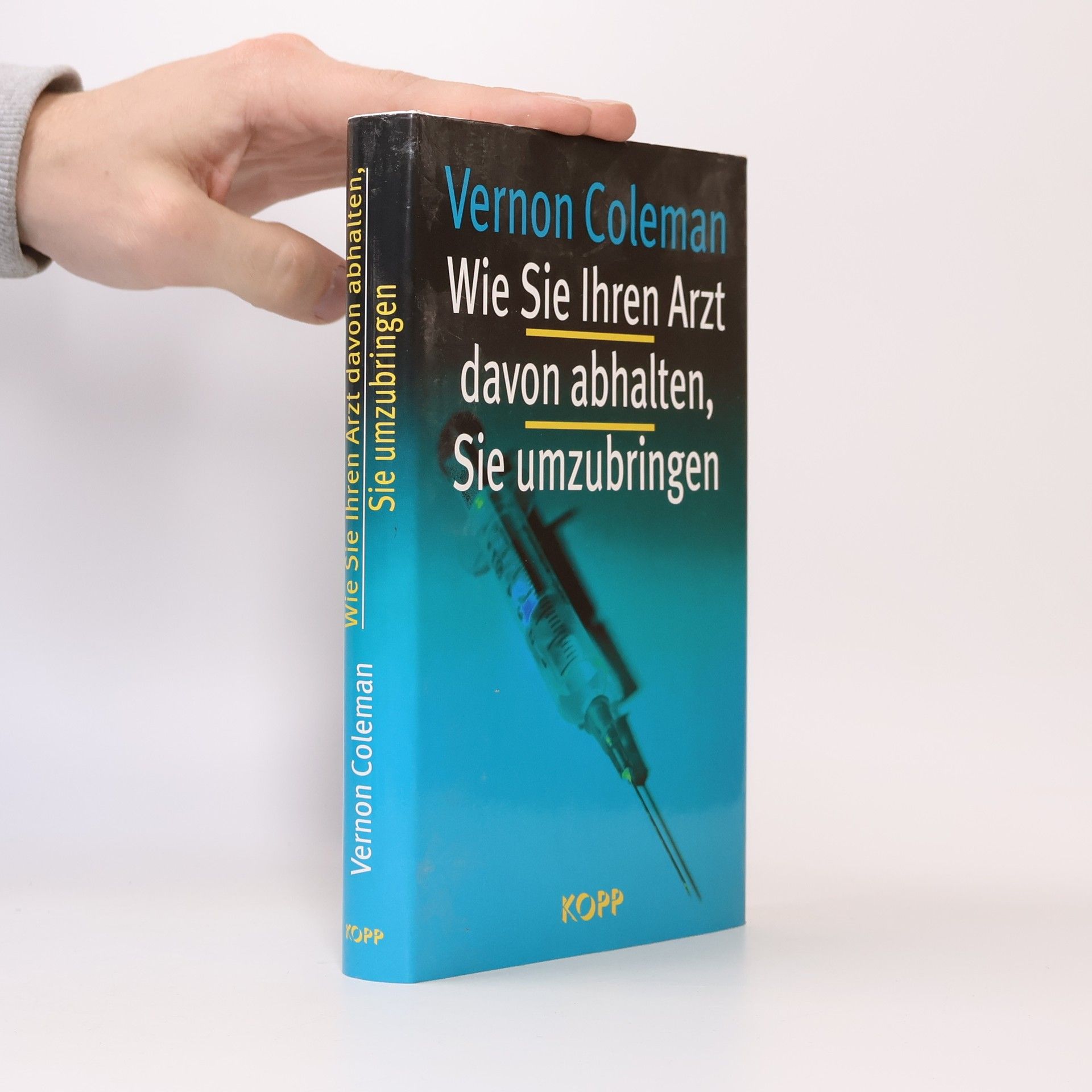 Vernon Coleman Wie Sie Ihren Arzt davon abhalten, Sie umzubringen