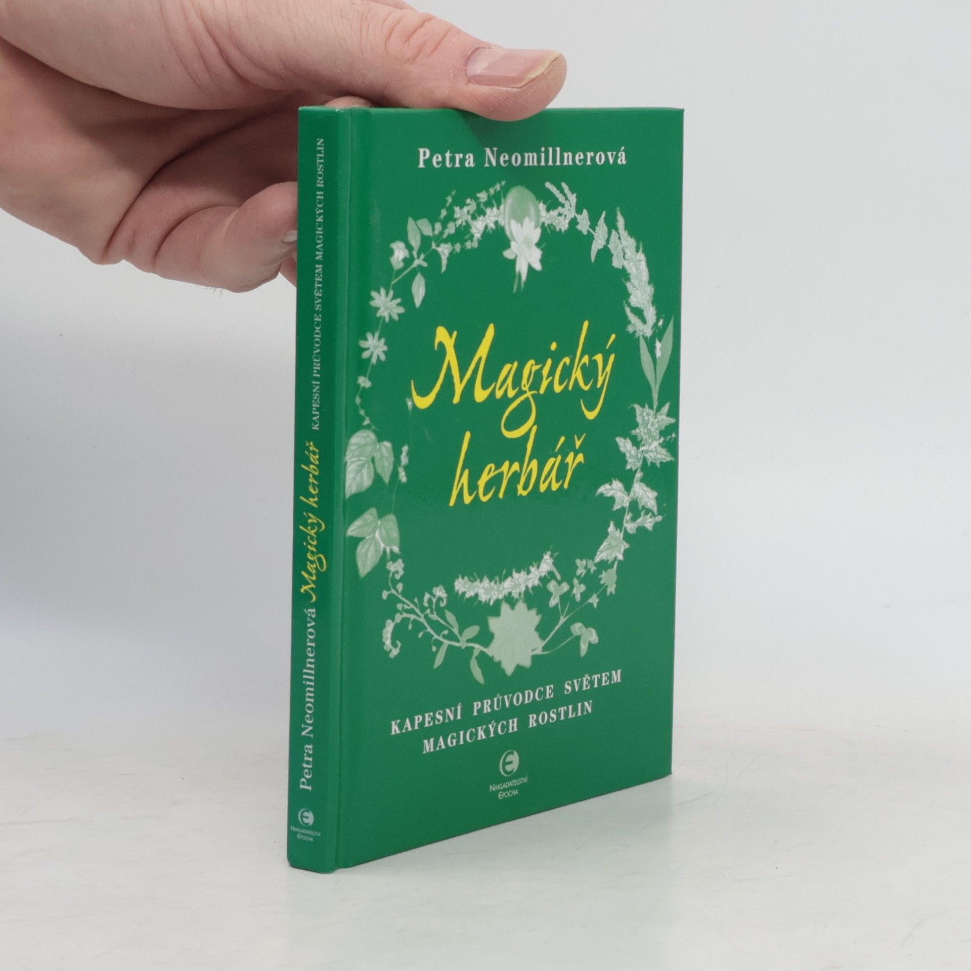 Petra Neomillnerová Magický herbář - Kapesní průvodce světem magických rostlin