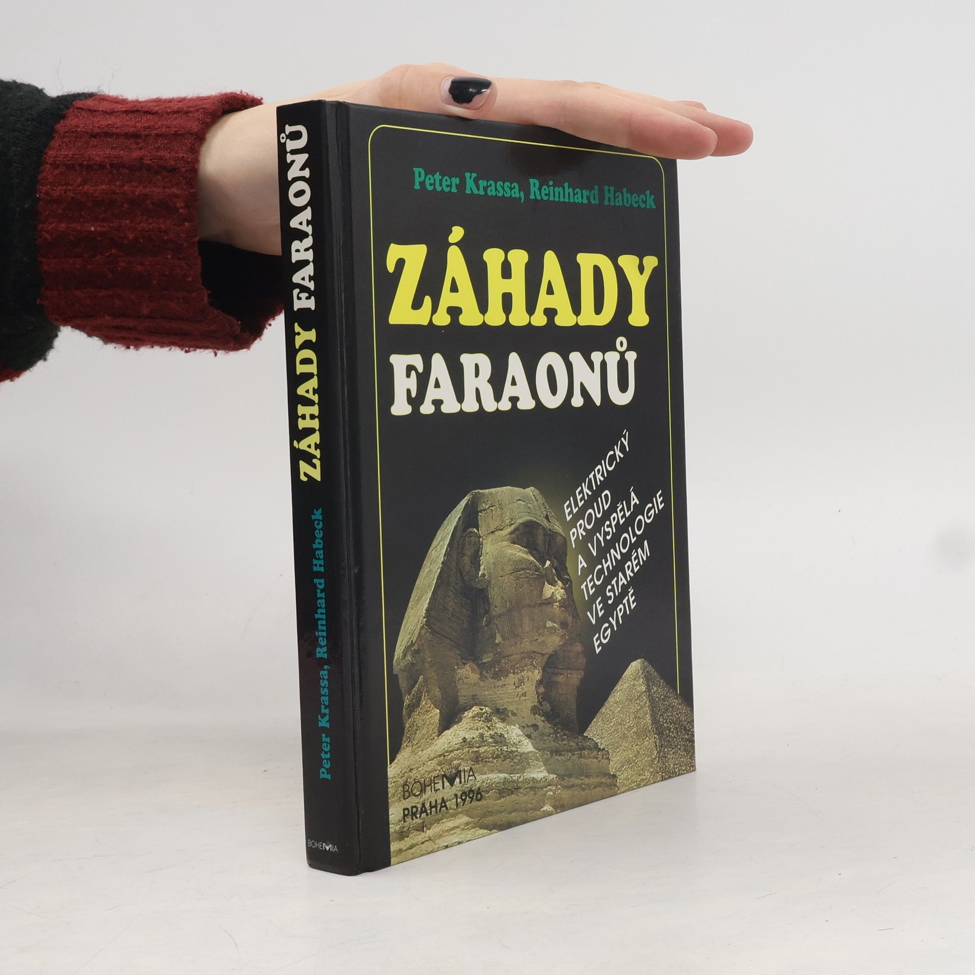 Reinhard Habeck Záhady faraonů : elektrický proud a vyspělá technologie ve starém Egyptě