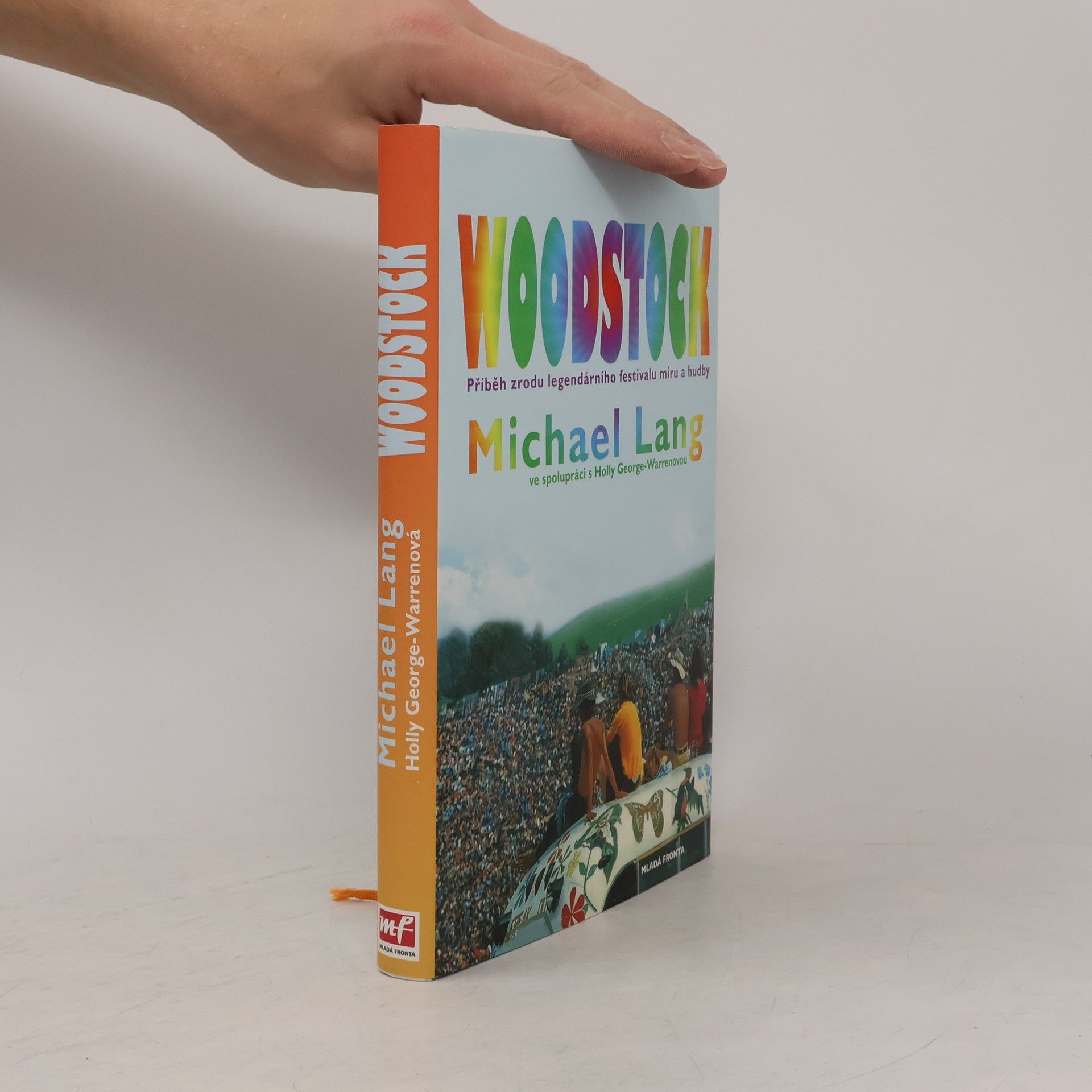 Michael Lang Woodstock : příběh zrodu legendárního festivalu míru a hudby