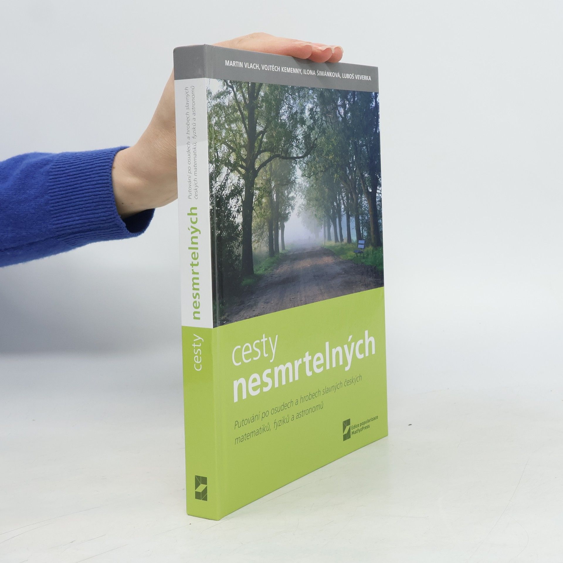 Cesty nesmrtelných : putování po osudech a hrobech slavných českých matematiků, fyziků a astronomů