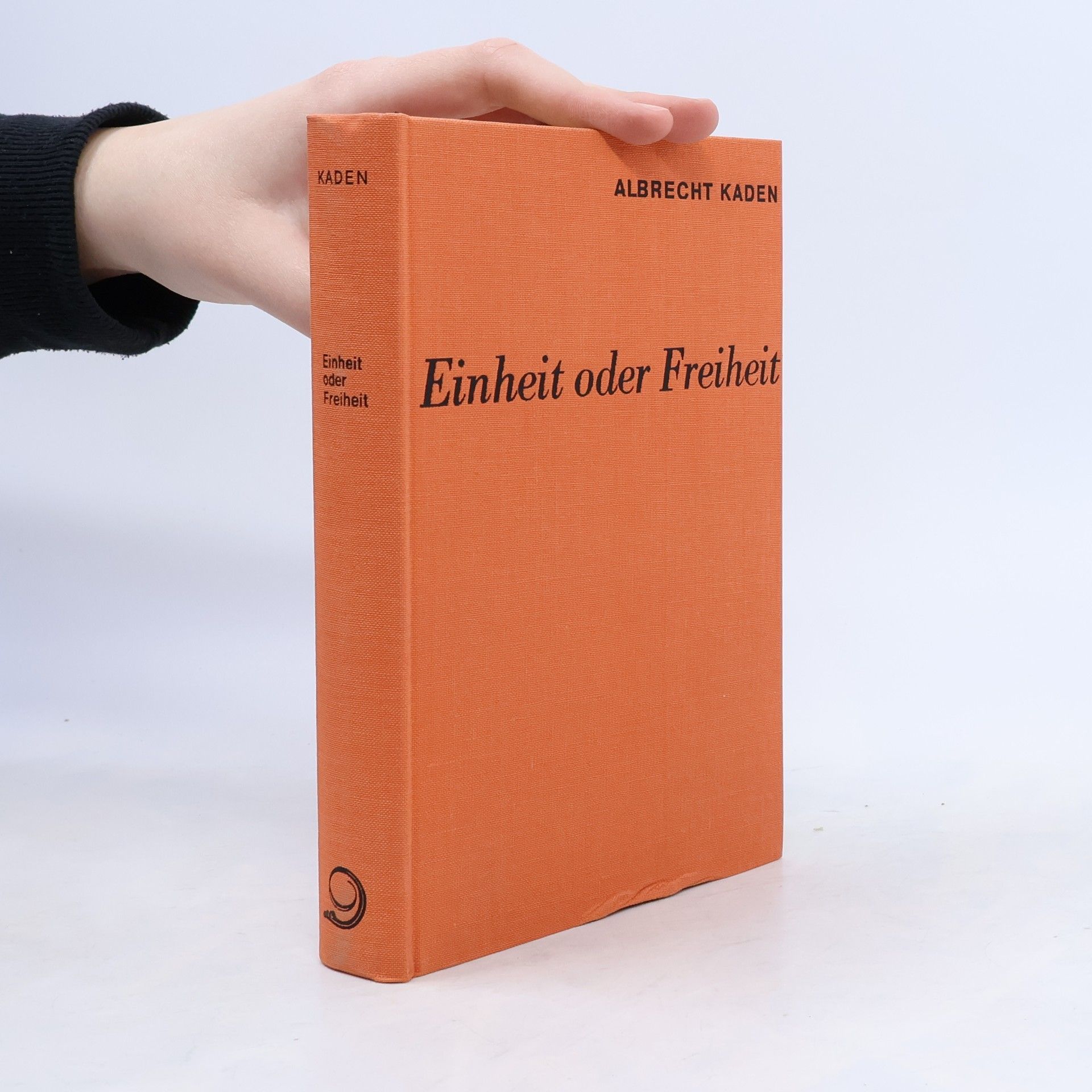 Albrecht Kaden Einheit oder Freiheit