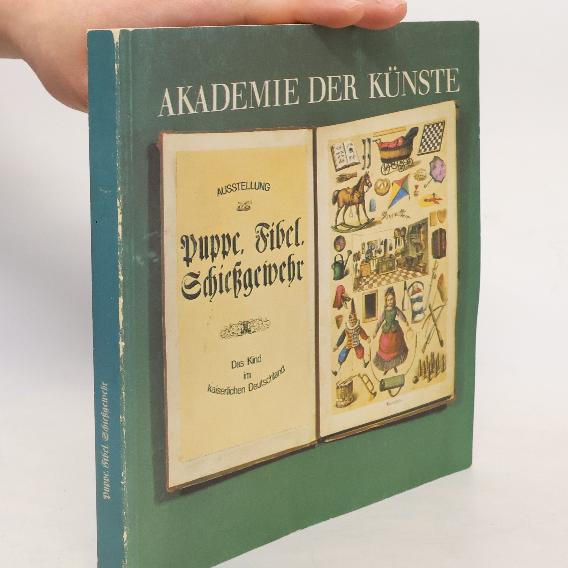 AA.VV. Puppe, Fibel, Schiessgewehr. Das Kind im kaiserlichen Deutschland