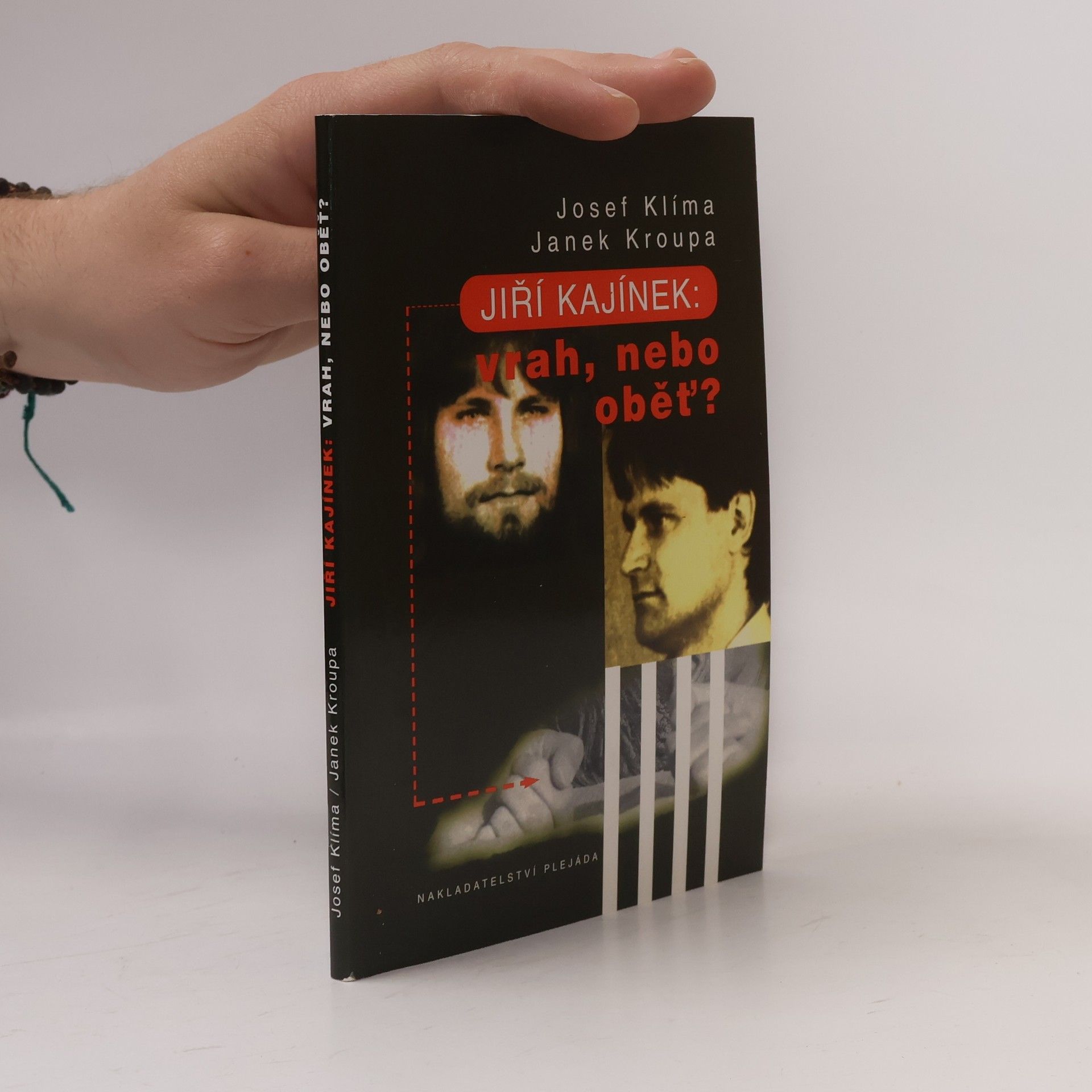 Janek Kroupa Jiří Kajínek: vrah, nebo oběť?