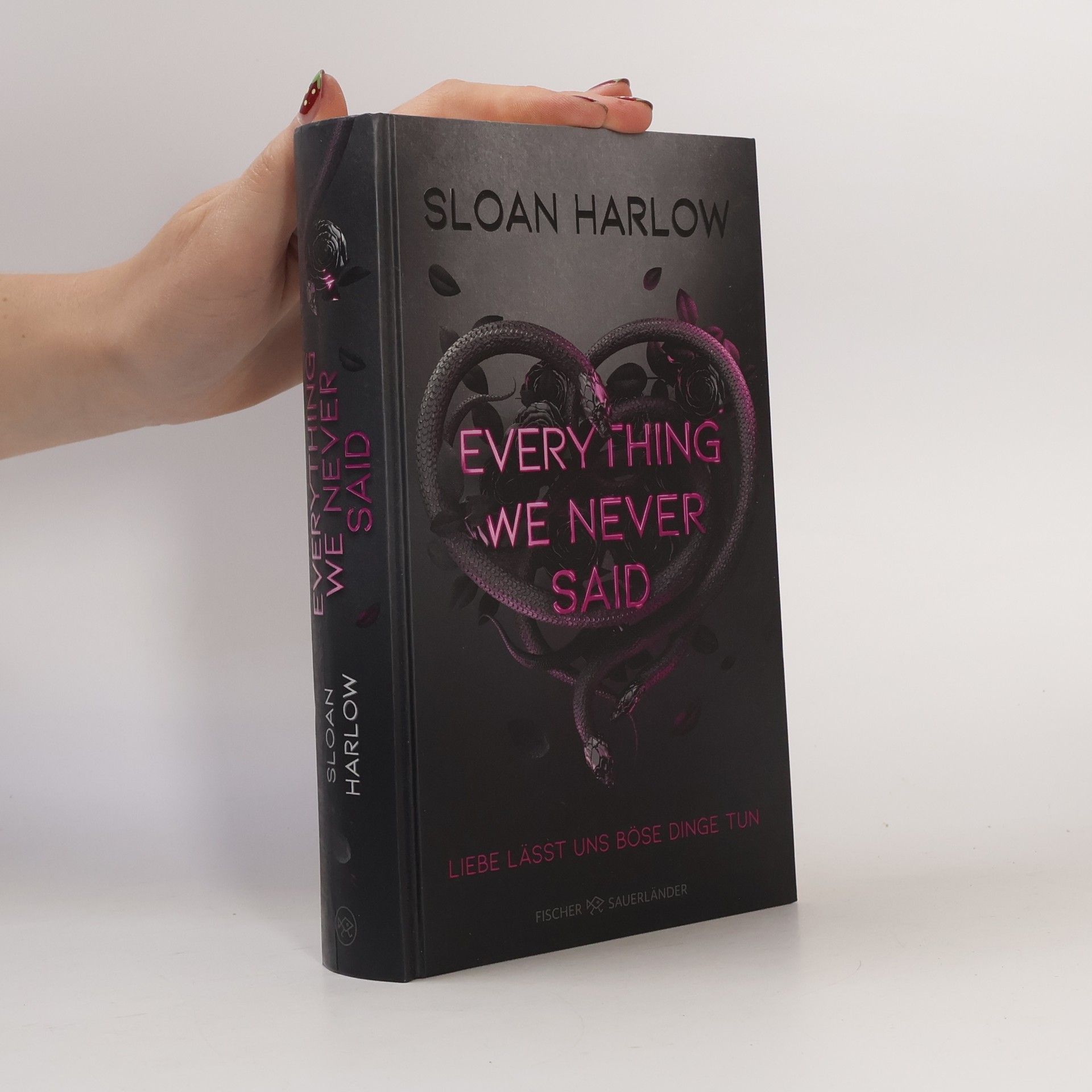 Sloan Harlow Everything We Never Said - Liebe lässt uns böse Dinge tun