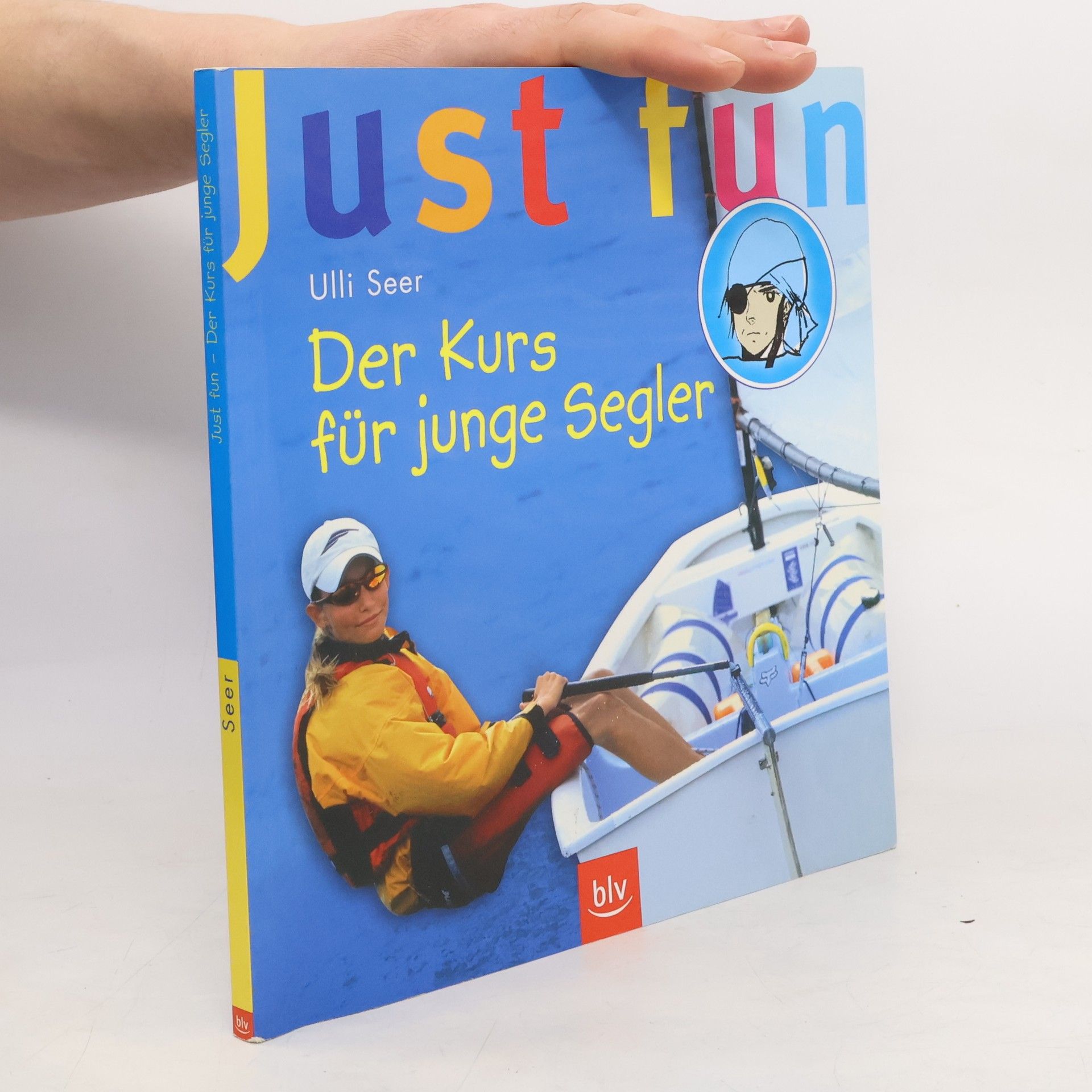 Ulli Seer Just fun - Der Kurs für junge Segler
