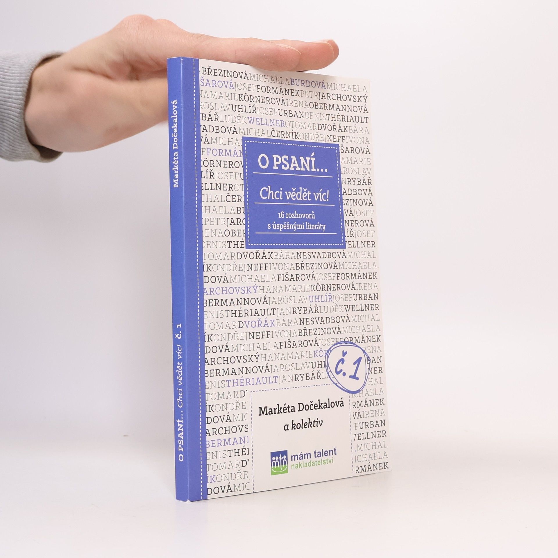 Markéta Dočekalová O psaní... : chci vědět víc! : 16 rozhovorů s úspěšnými literáty