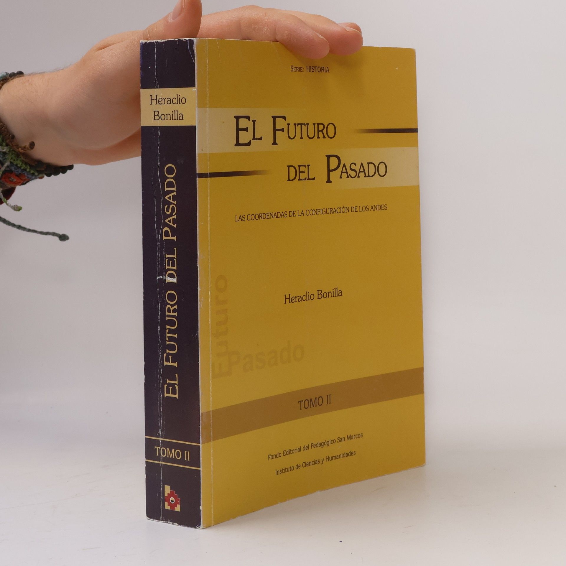 Heraclio Bonilla Historia - 2: El futuro del pasado