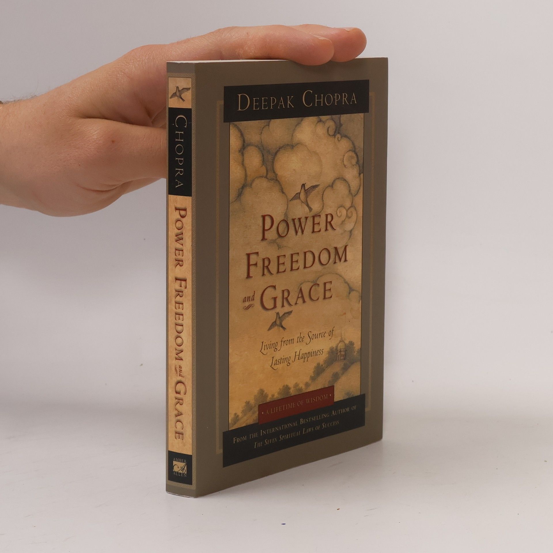 Deepak Chopra Power freedom and Grace : living from the source of lasting happiness