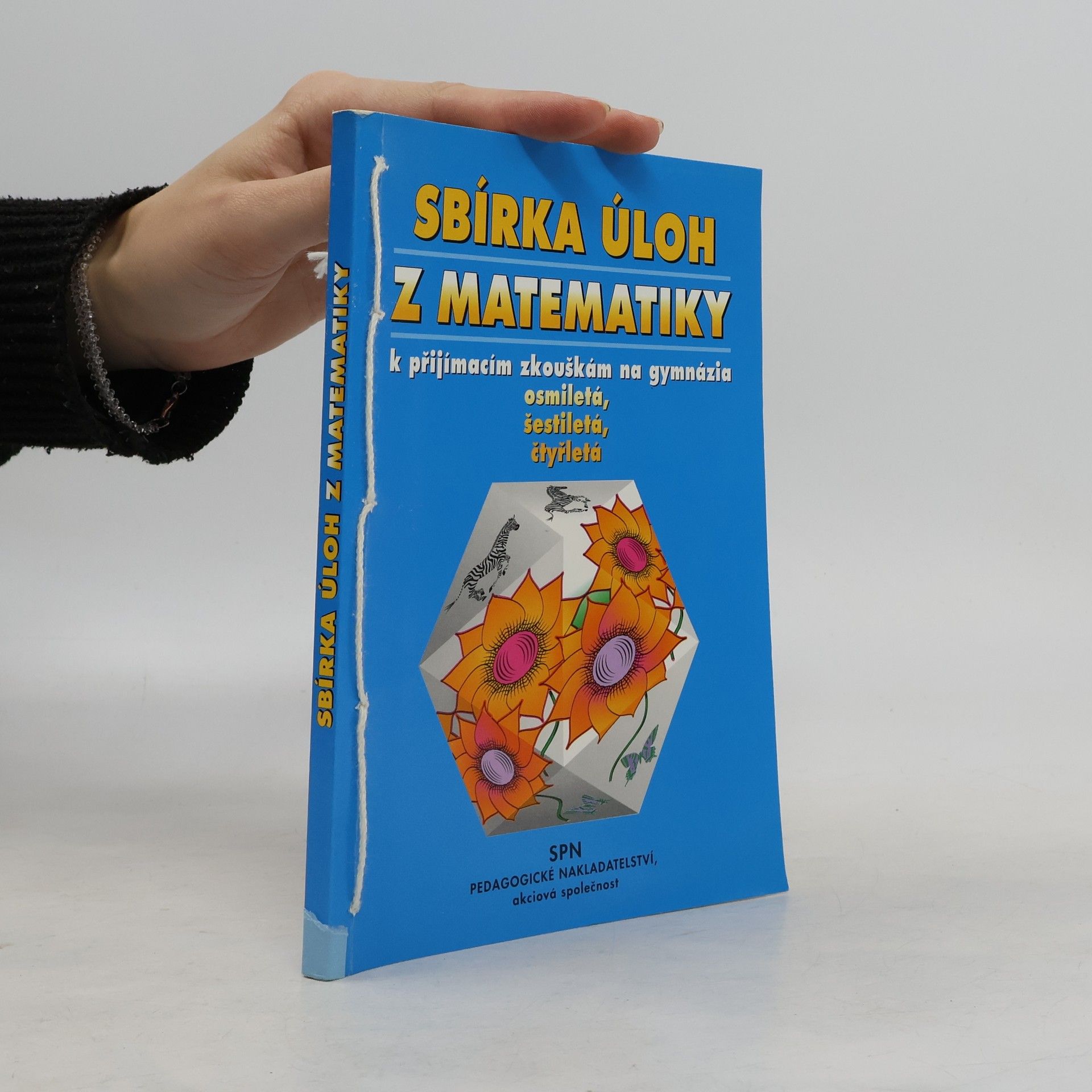Václav Sýkora Sbírka úloh z matematiky k přijímacím zkouškám na gymnázia osmiletá, šestiletá, čtyřletá