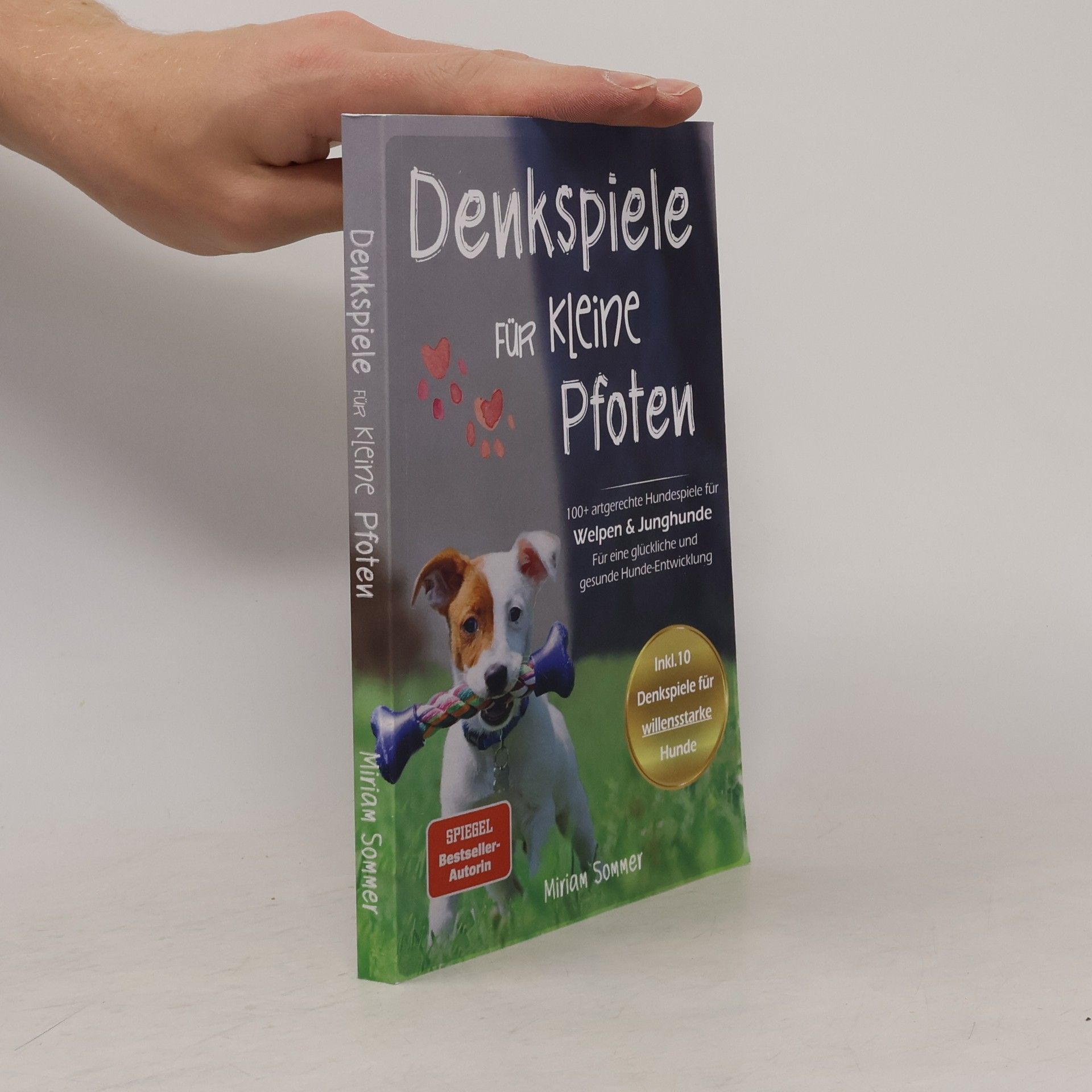 Miriam Sommer Denkspiele für kleine Pfoten. 100+ artgerechte Hundespiele für Welpen und Junghunde - Für eine glückliche und gesunde Hunde-Entwicklung