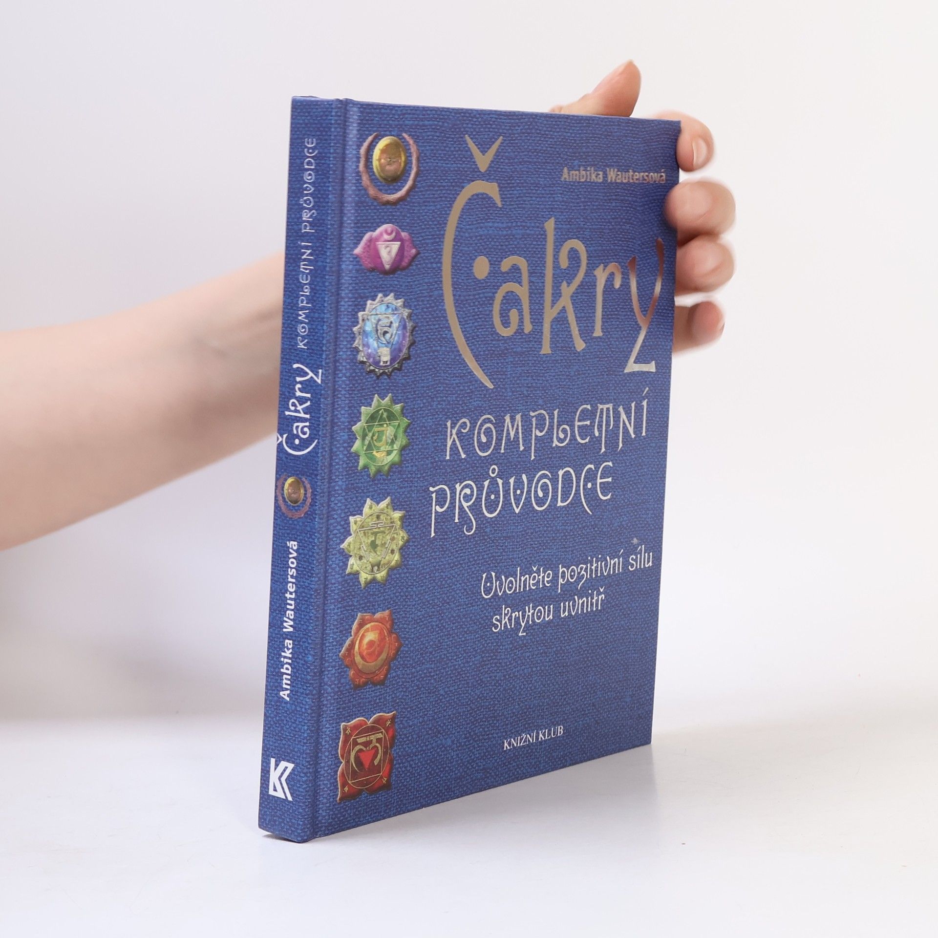 Ambika Wauters Čakry. Kompletní průvodce