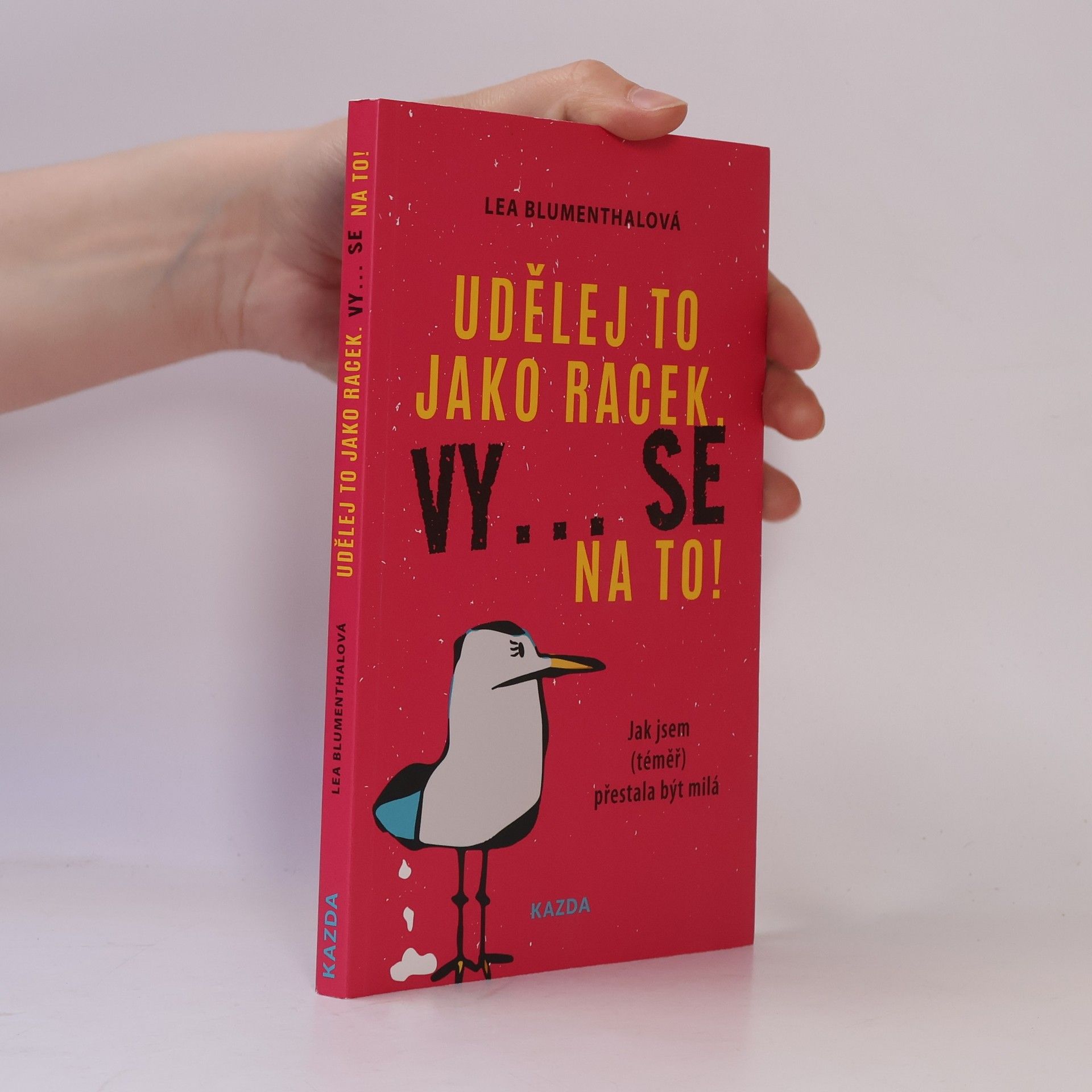 Udělej to jako racek. Vy... se na to!