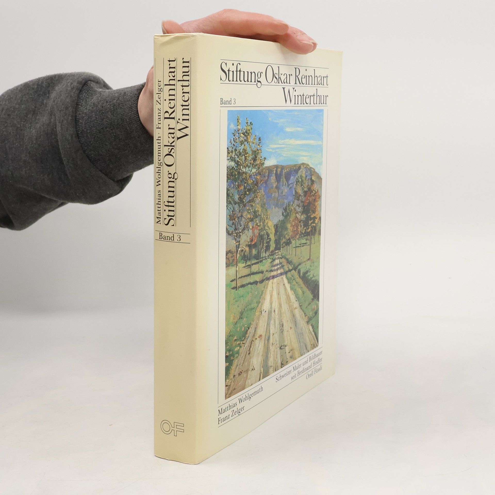 Auteurscollectief Stiftung Oskar Reinhart Winterthur. Bd. 3, Schweizer Maler und Bildhauer seit Ferdinand Hodler