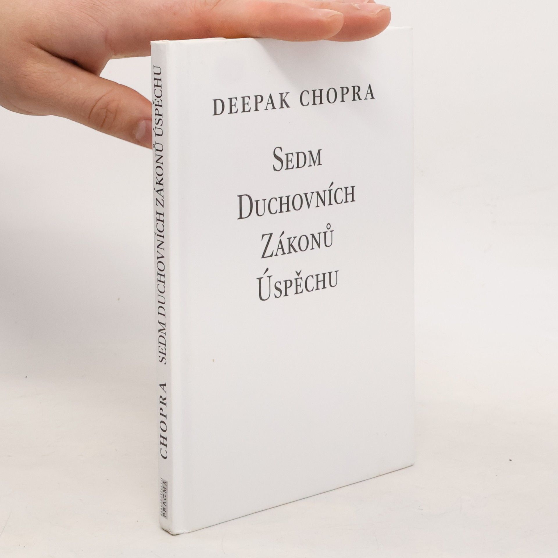 Deepak Chopra Sedm duchovních zákonů úspěchu: Praktický návod k naplnění svých snů