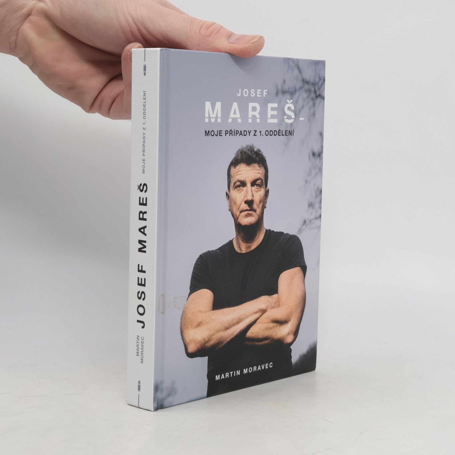 Martin Moravec Josef Mareš: Moje případy z 1. oddělení