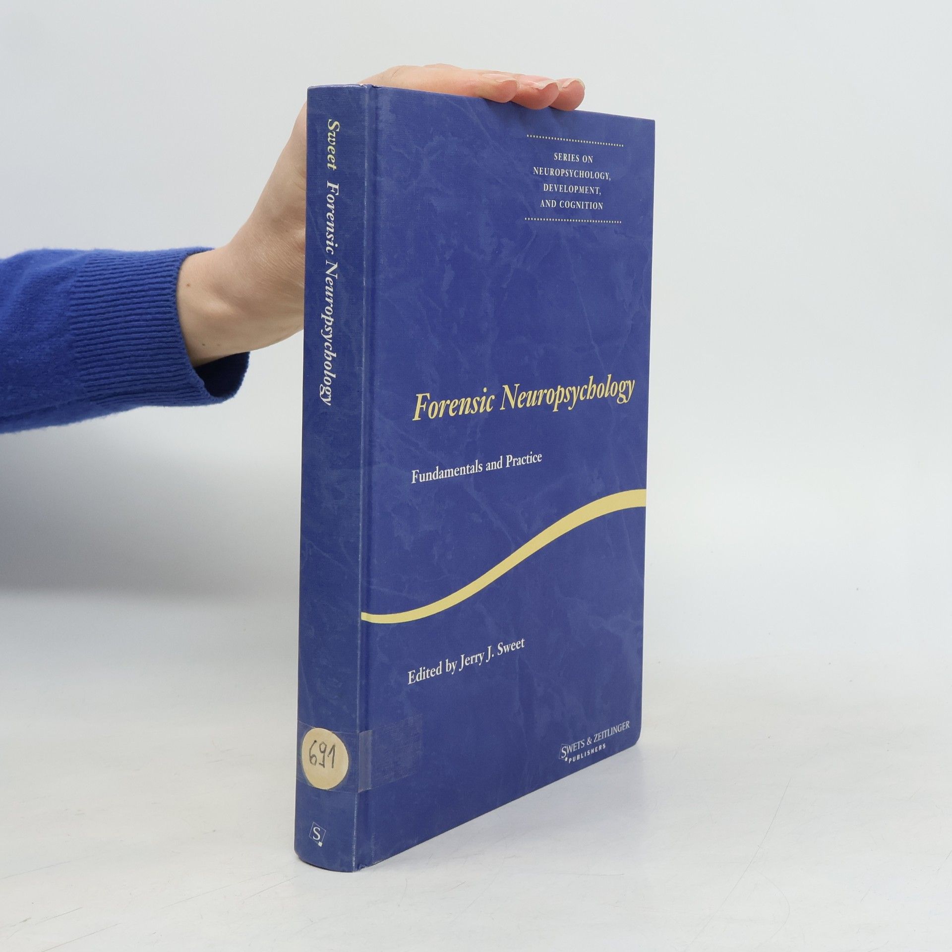 Jerry J. Sweet Series on Neuropsychology, Development, and Cognition: Forensic Neuropsychology