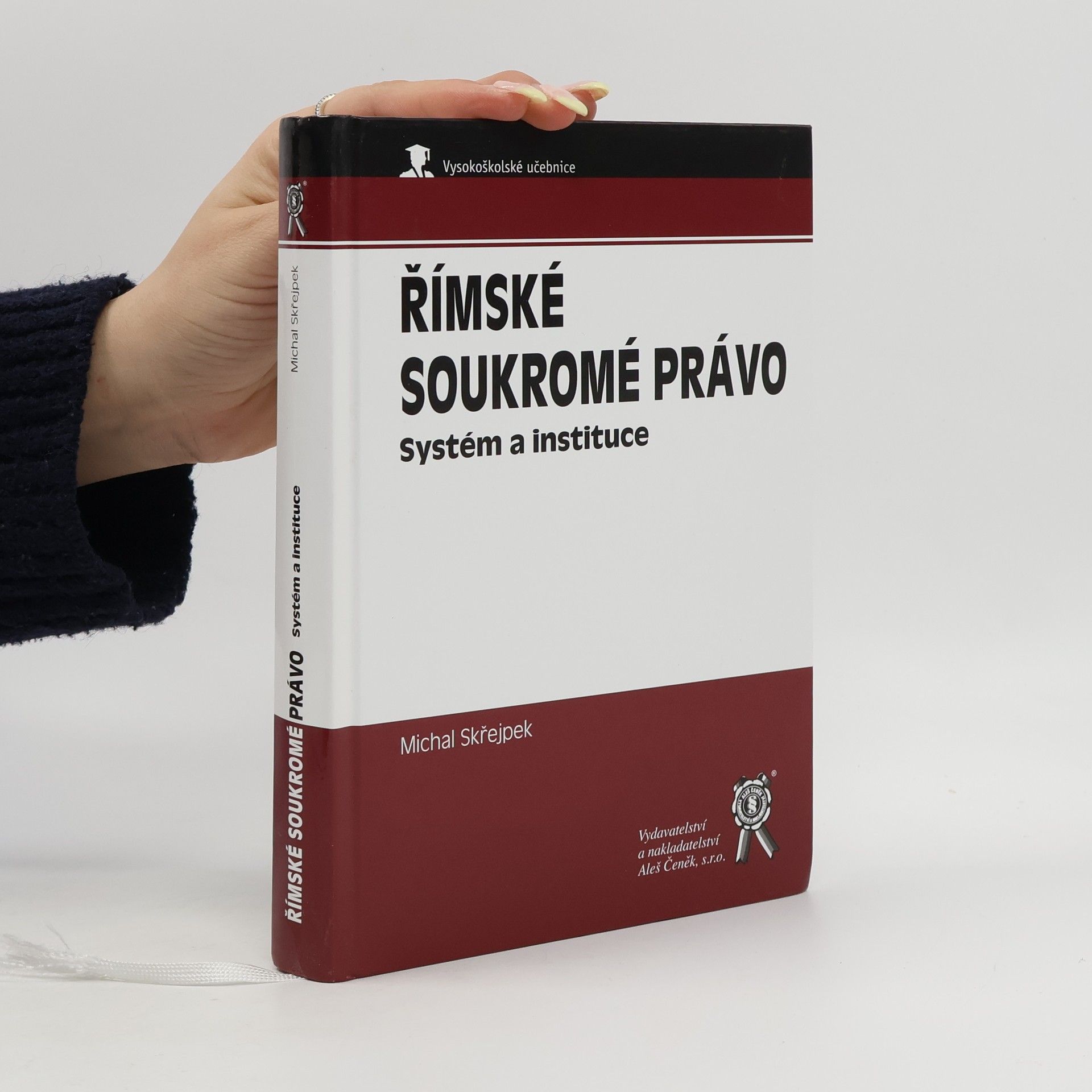 Michal Skřejpek Římské soukromé právo. Systém a instituce