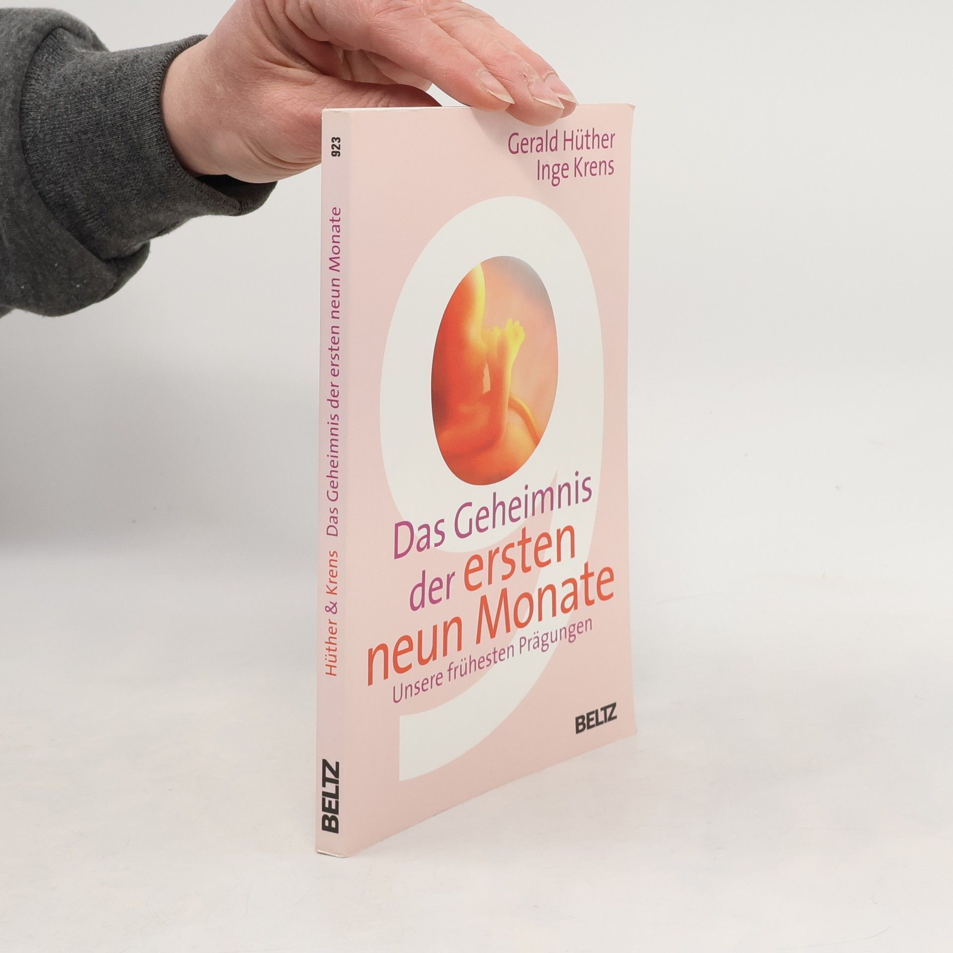 Gerald Hüther Das Geheimnis der ersten neun Monate