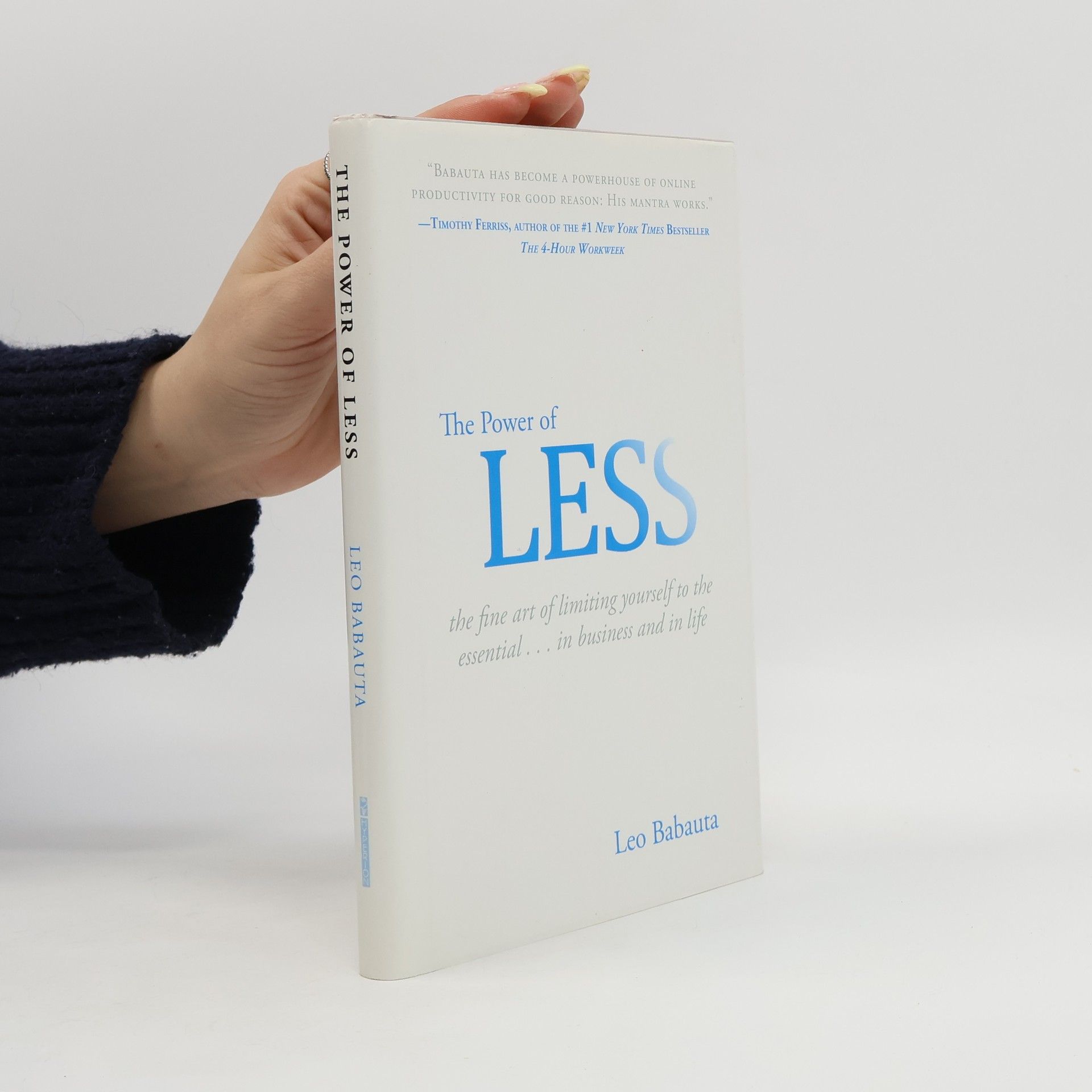 Leo Babauta The power of less : the fine art of limiting yourself to the essential ... in business and in life