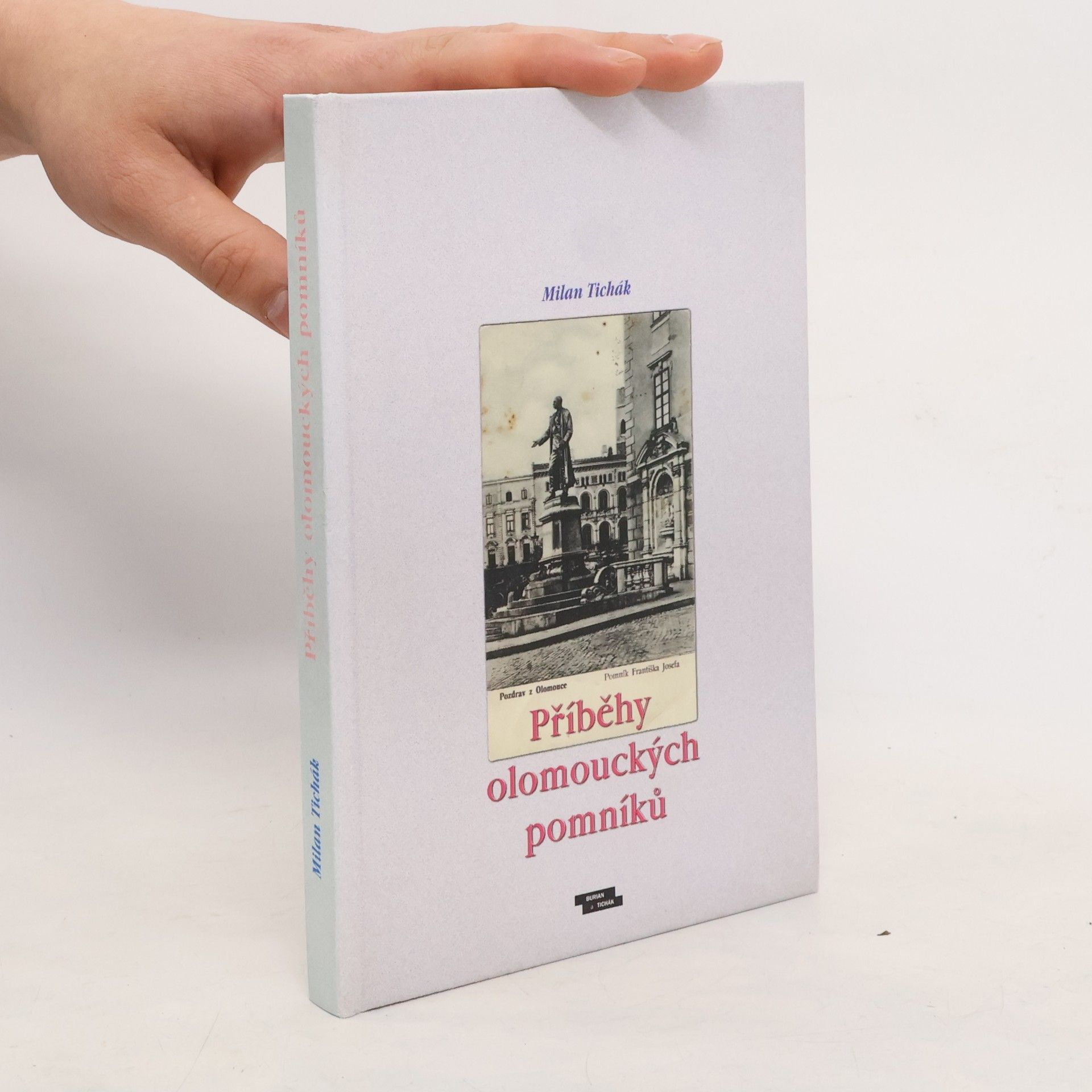 Milan Tichák Příběhy olomouckých pomníků
