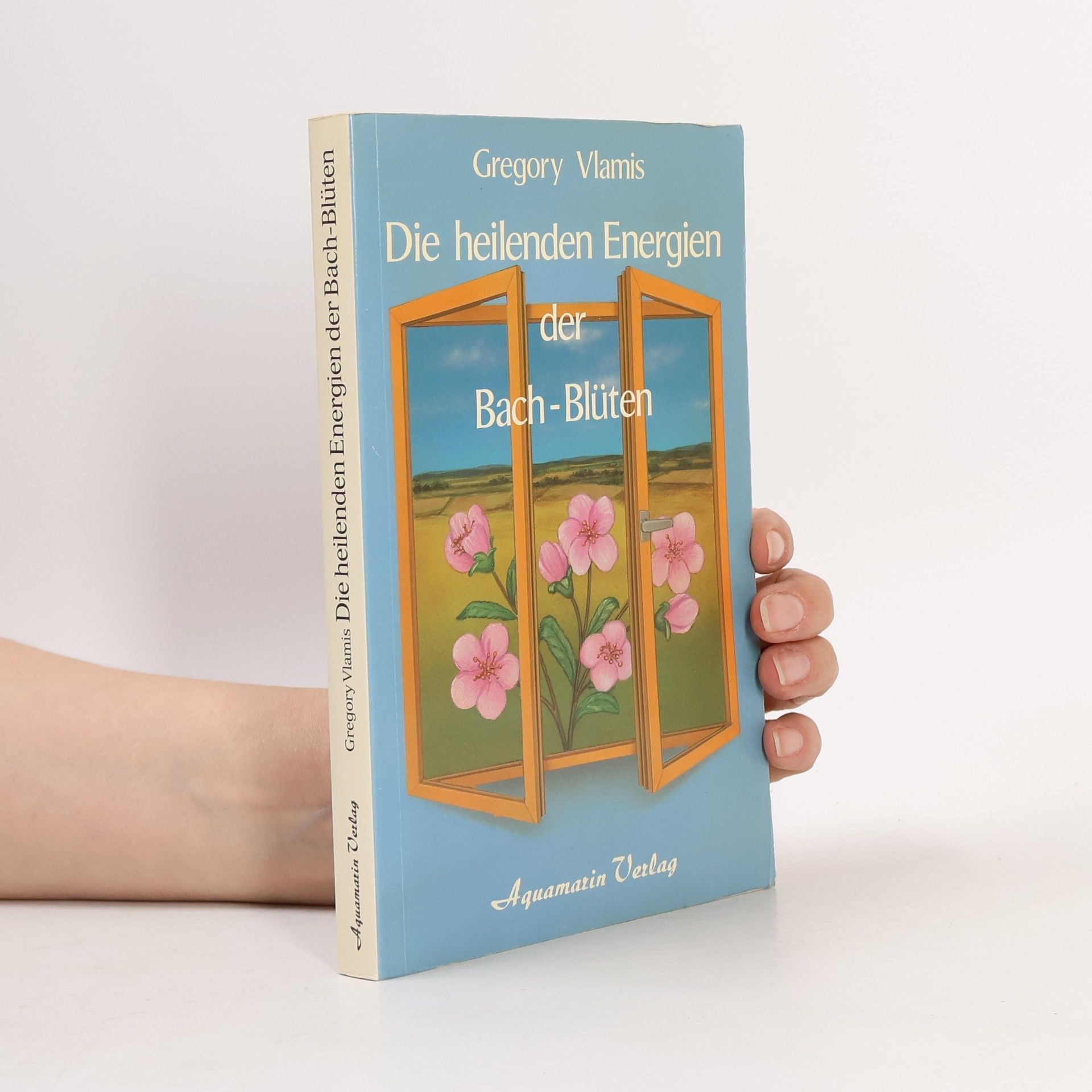 Peter Damian Die heilenden Energien der Bach-Blüten