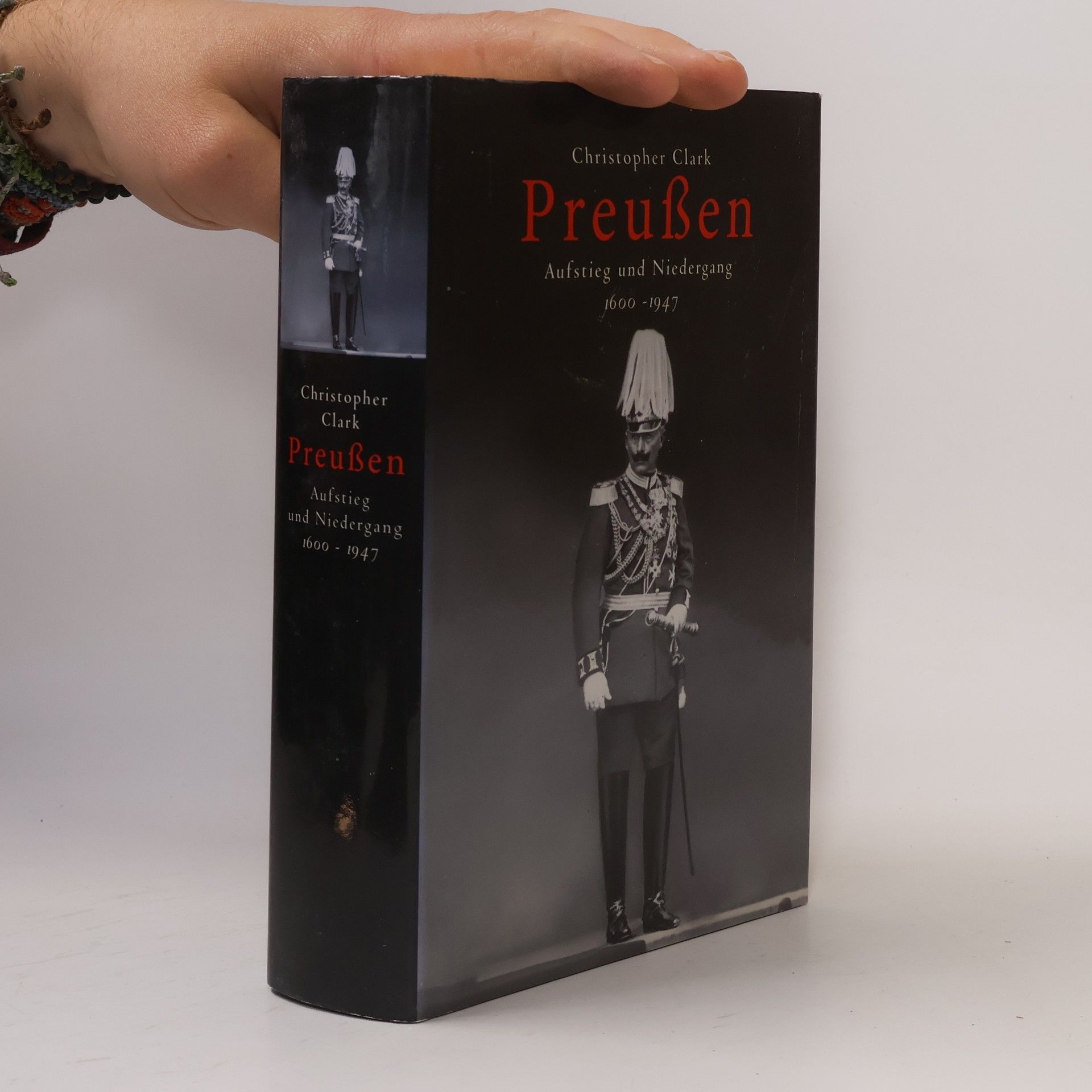 Preußen. Aufstieg und Niedergang 1600-1947