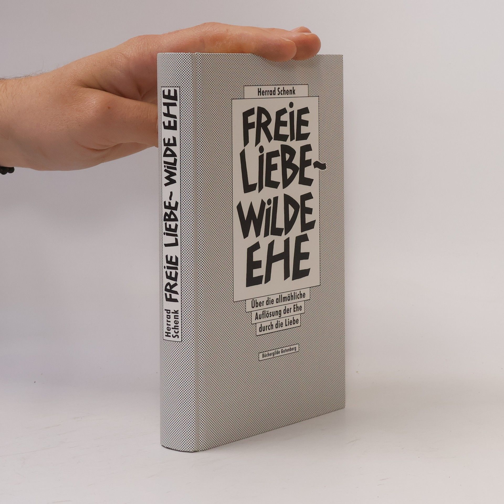 Herrad Schenk Freie Liebe - wilde Ehe