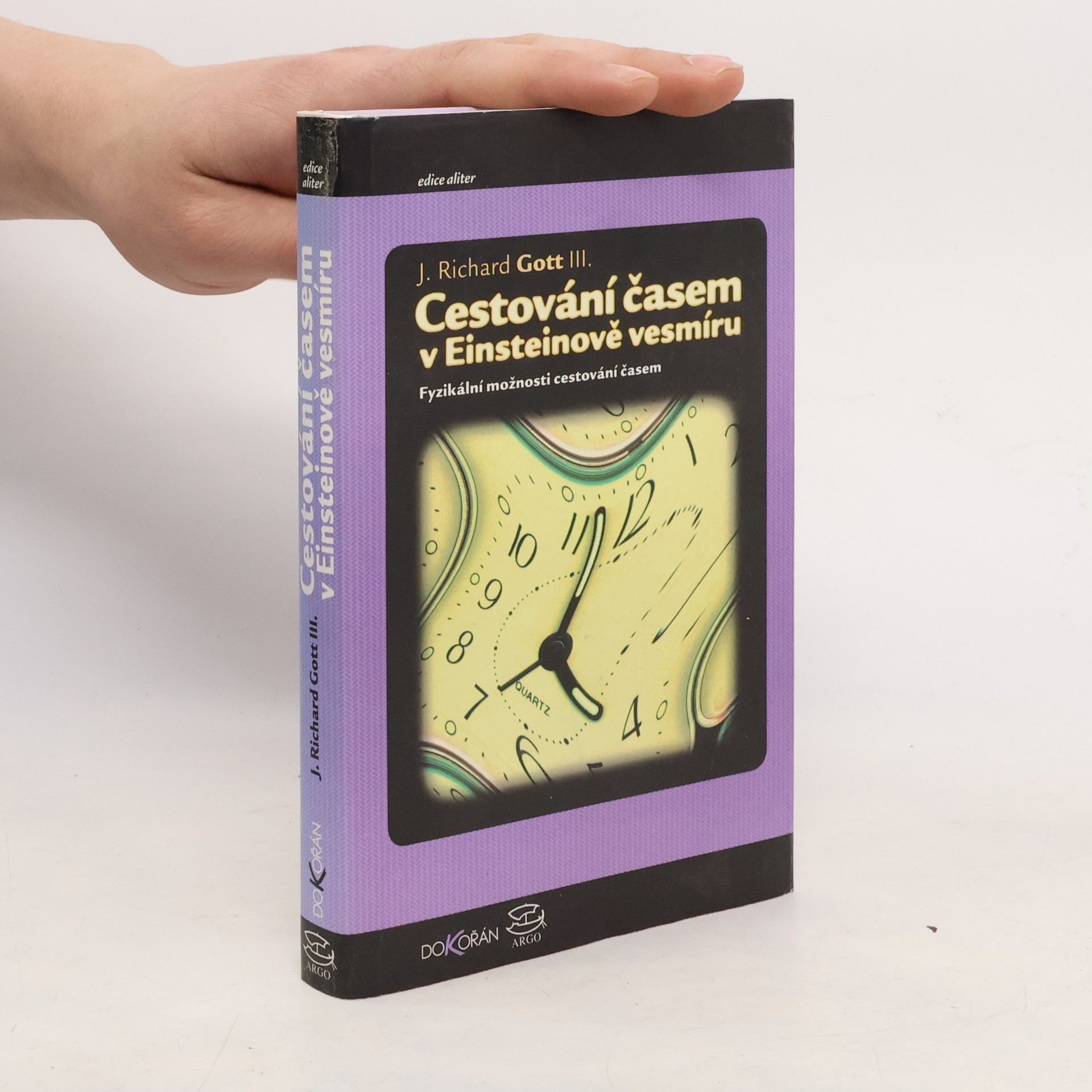 Richard J. Gott Cestování časem v Einsteinově vesmíru. Fyzikální možnosti cestování časem