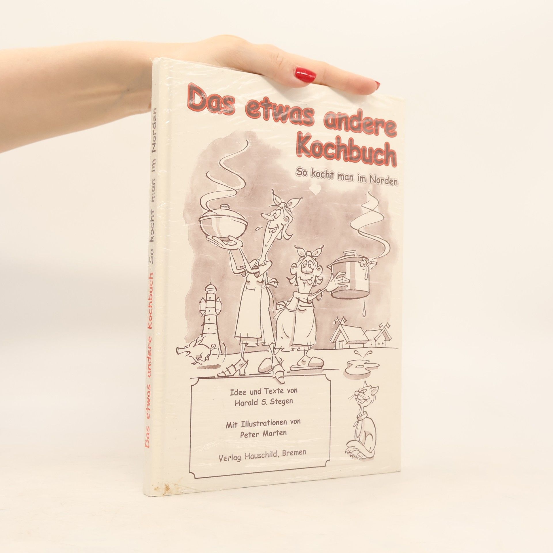 Harald S. Stegen Das etwas andere Kochbuch