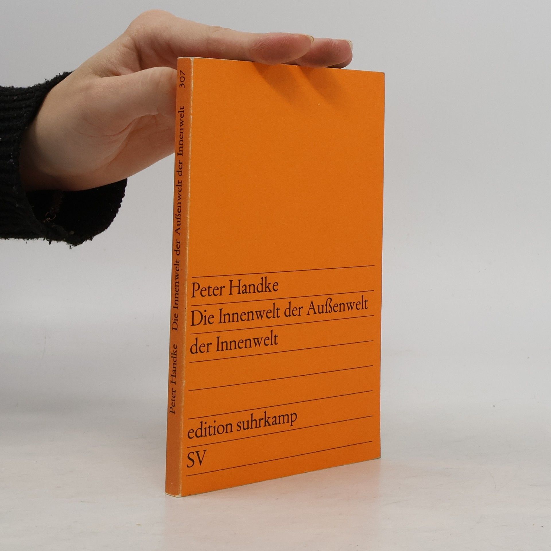 Peter Handke Edition Suhrkamp - 307: Die Innenwelt der Außenwelt der Innenwelt