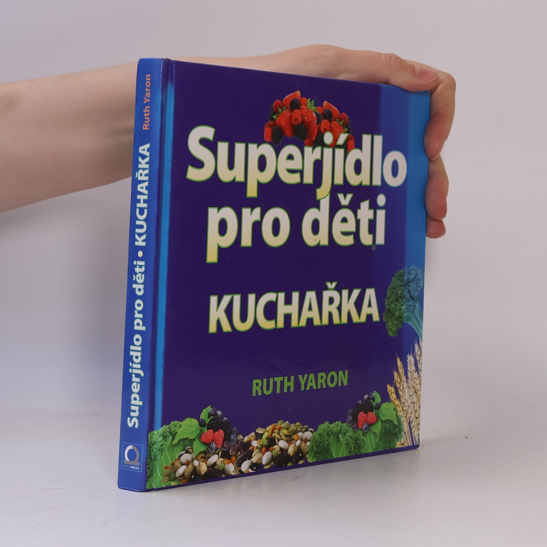 Ruth Yaron Superjídlo pro děti. Kuchařka