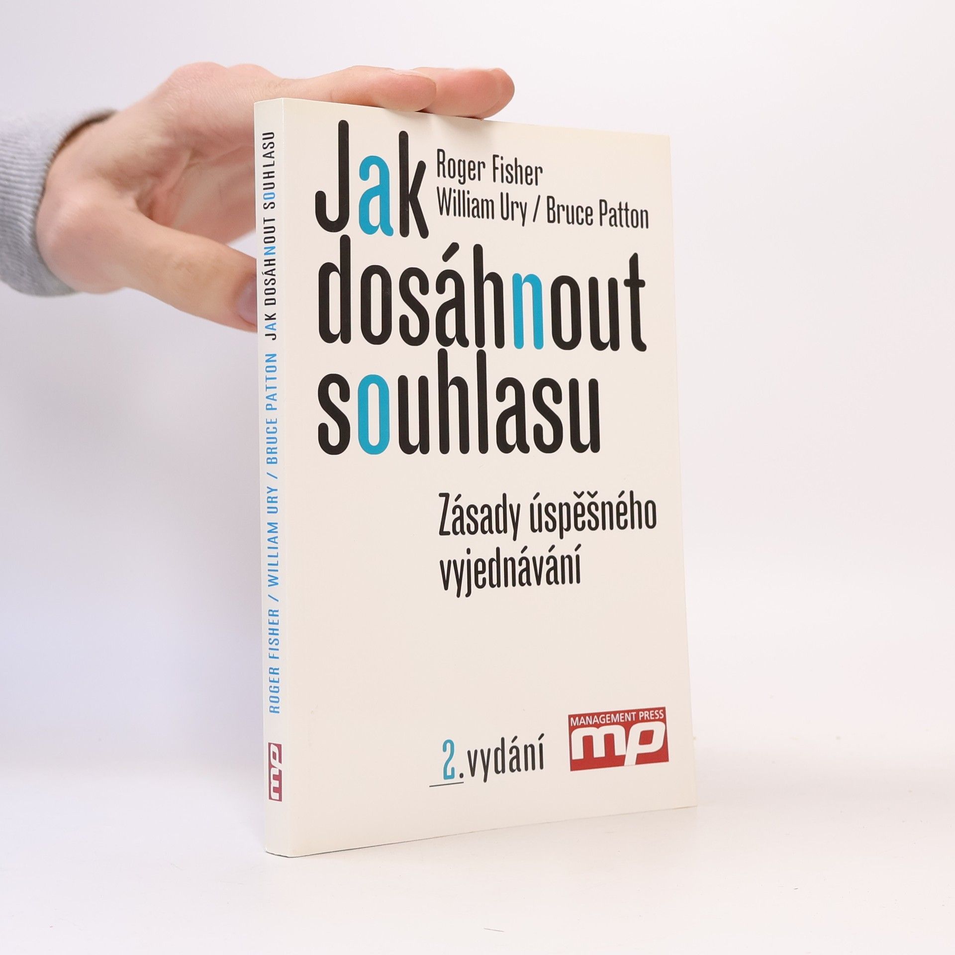 Roger Fisher Jak dosáhnout souhlasu. Zásady úspěšného vyjednávání