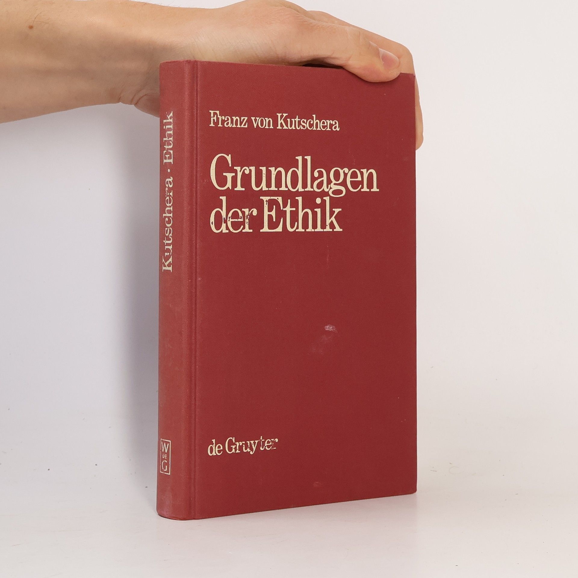 Franz von Kutschera Grundlagen der Ethik
