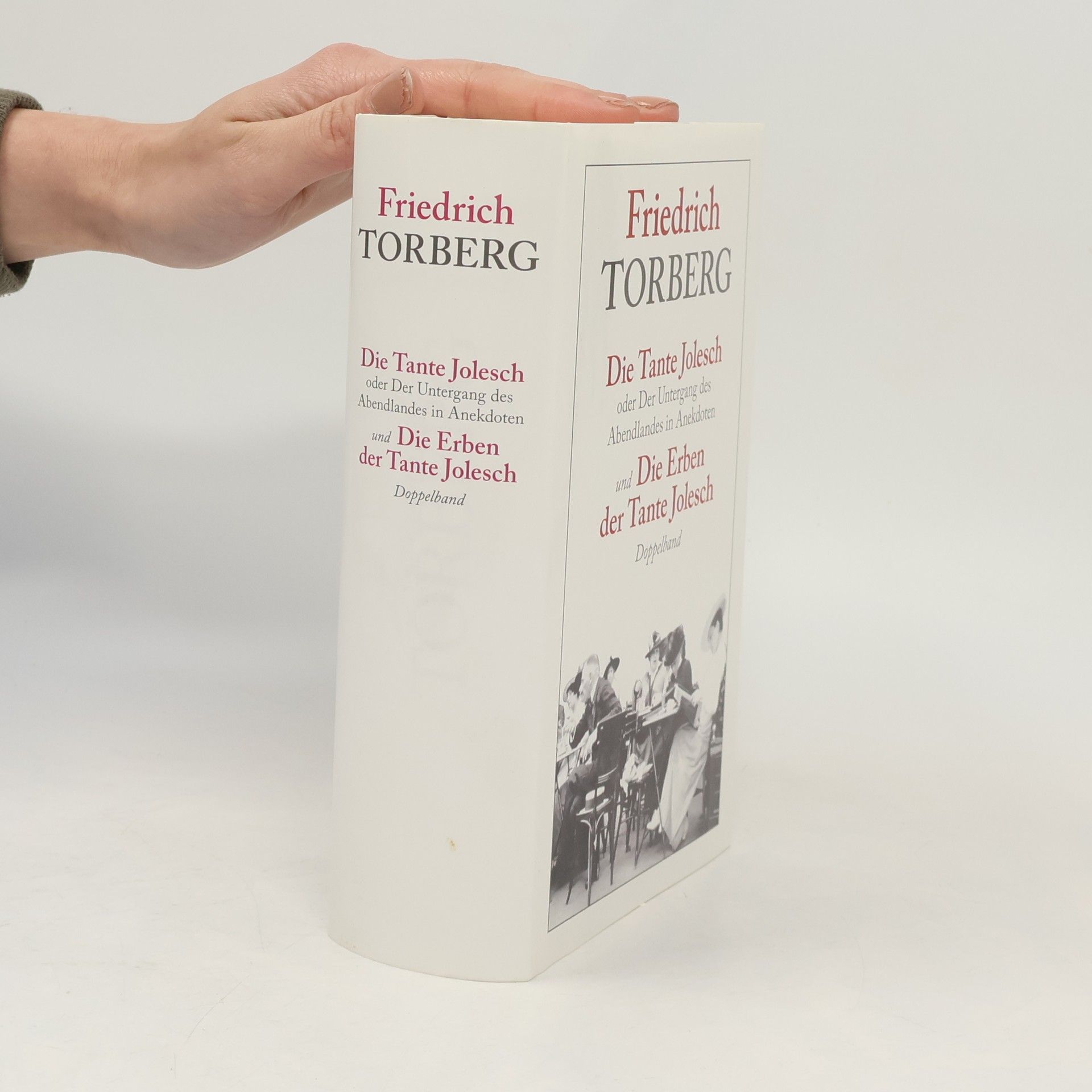 Friedrich Torberg Die Tante Jolesch. Die Erben der Tante Jolesch