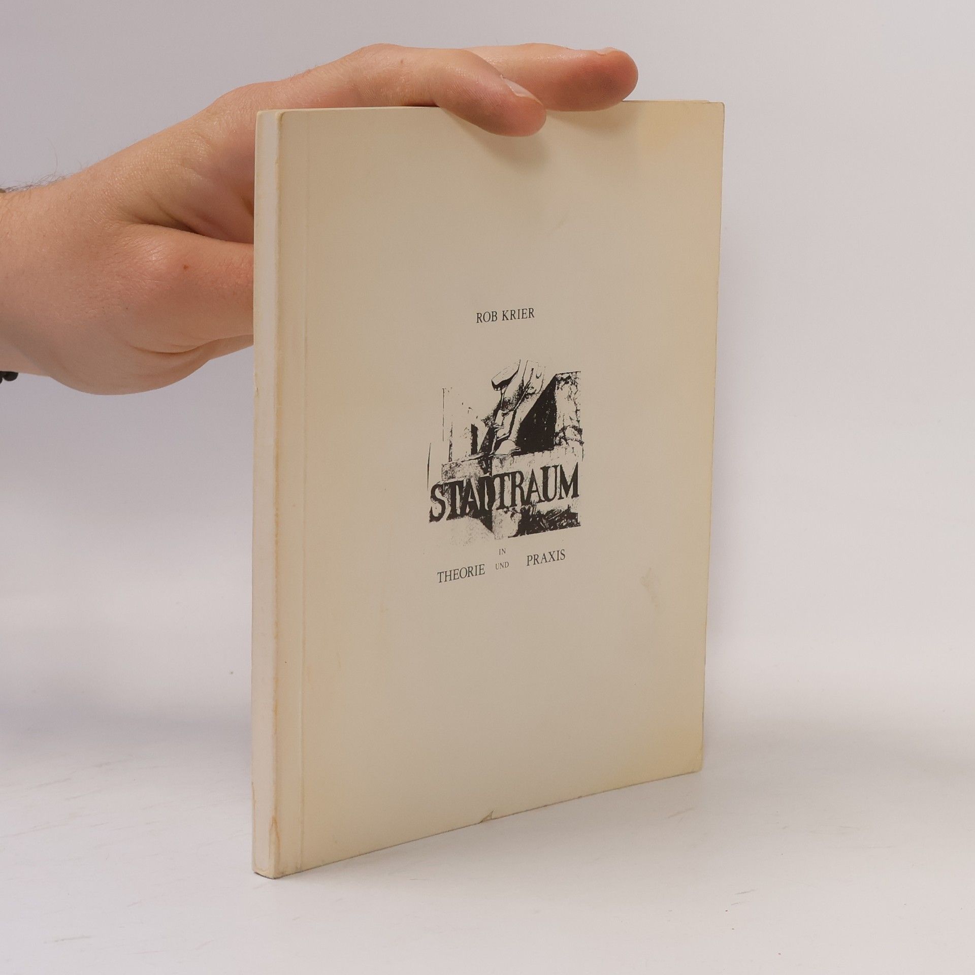 Rob Krier  Stadtraum in Theorie und Praxis
