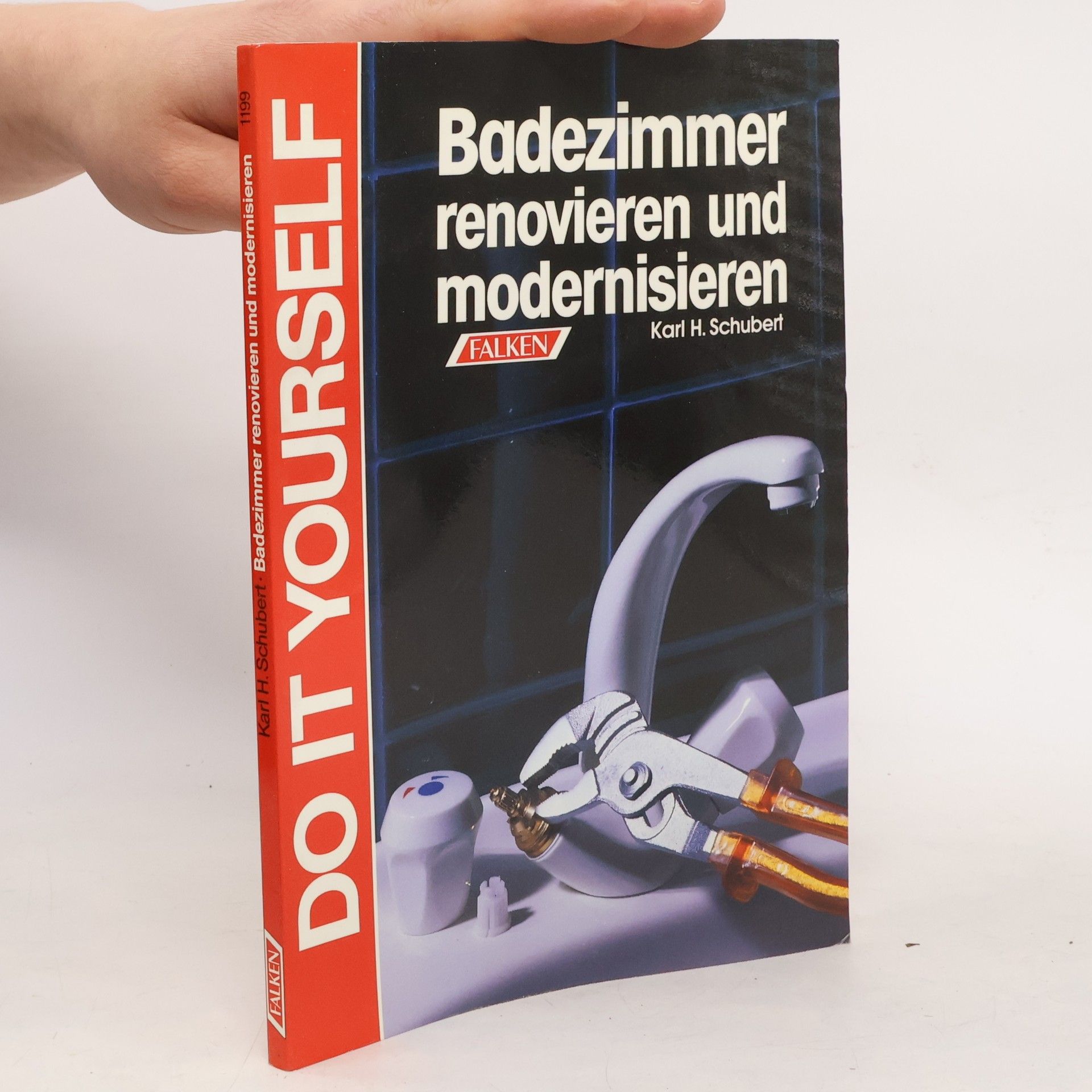 Karl H. Schubert DO IT YOURSELF: Badezimmer renovieren und modernisieren