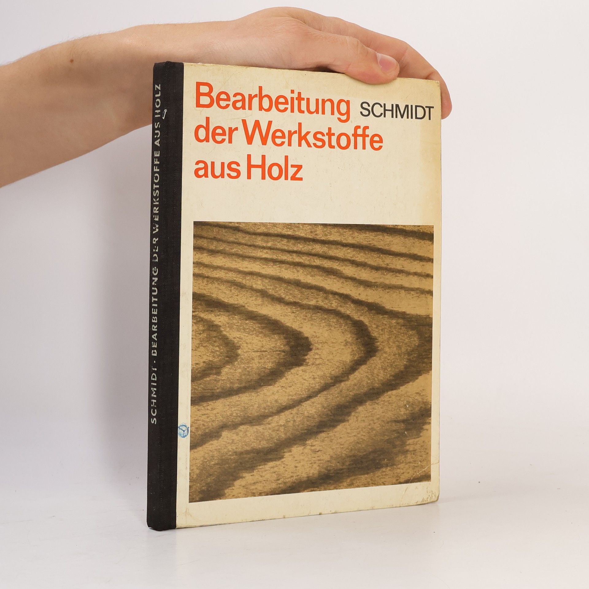 Helmut F. W. Schmidt Bearbeitung der Werkstoffe aus Holz
