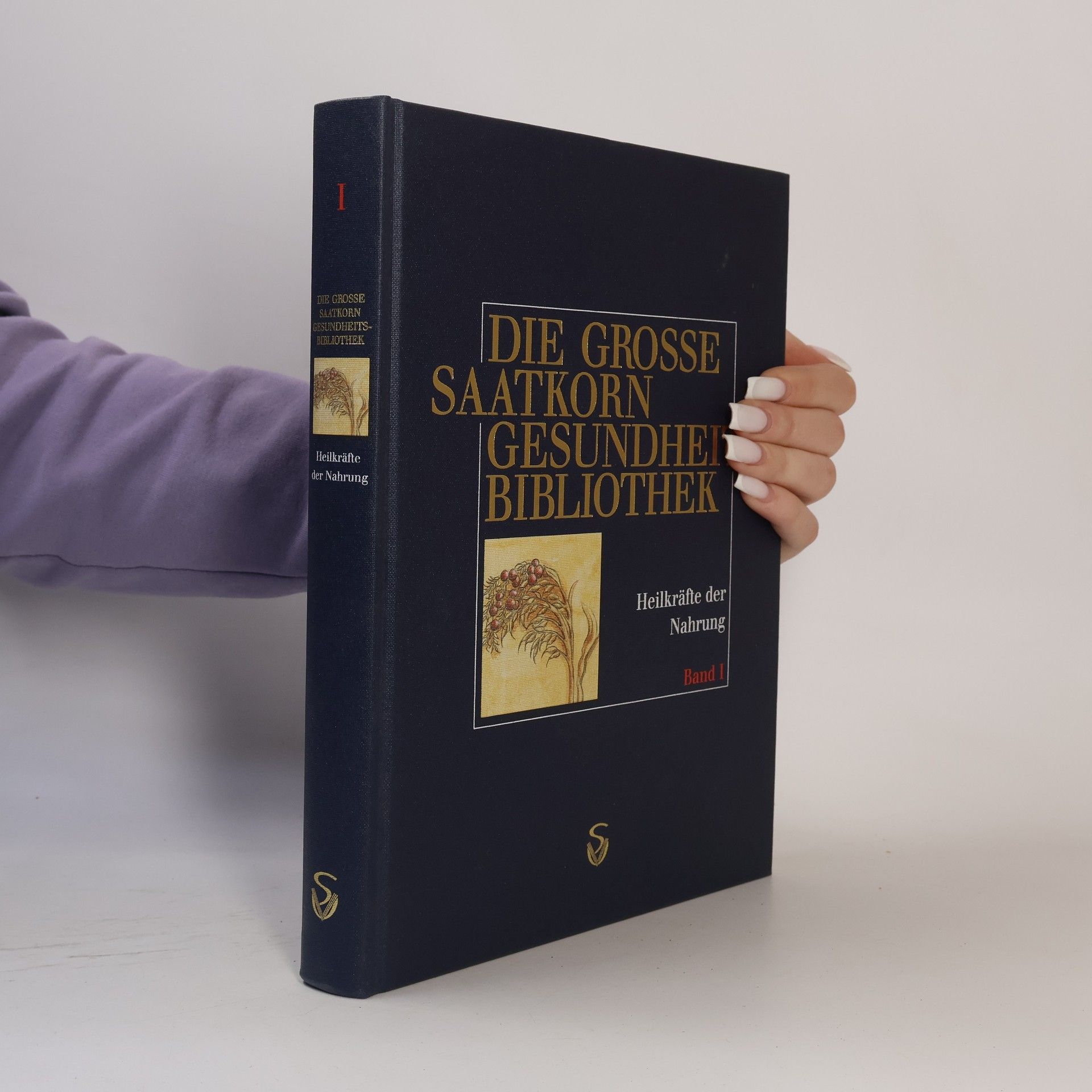 Jorge D. Pamplona Roger Die große Saatkorn. Gesundheits-Bibliothek. Heilkräfte der Nahrung. Band 1