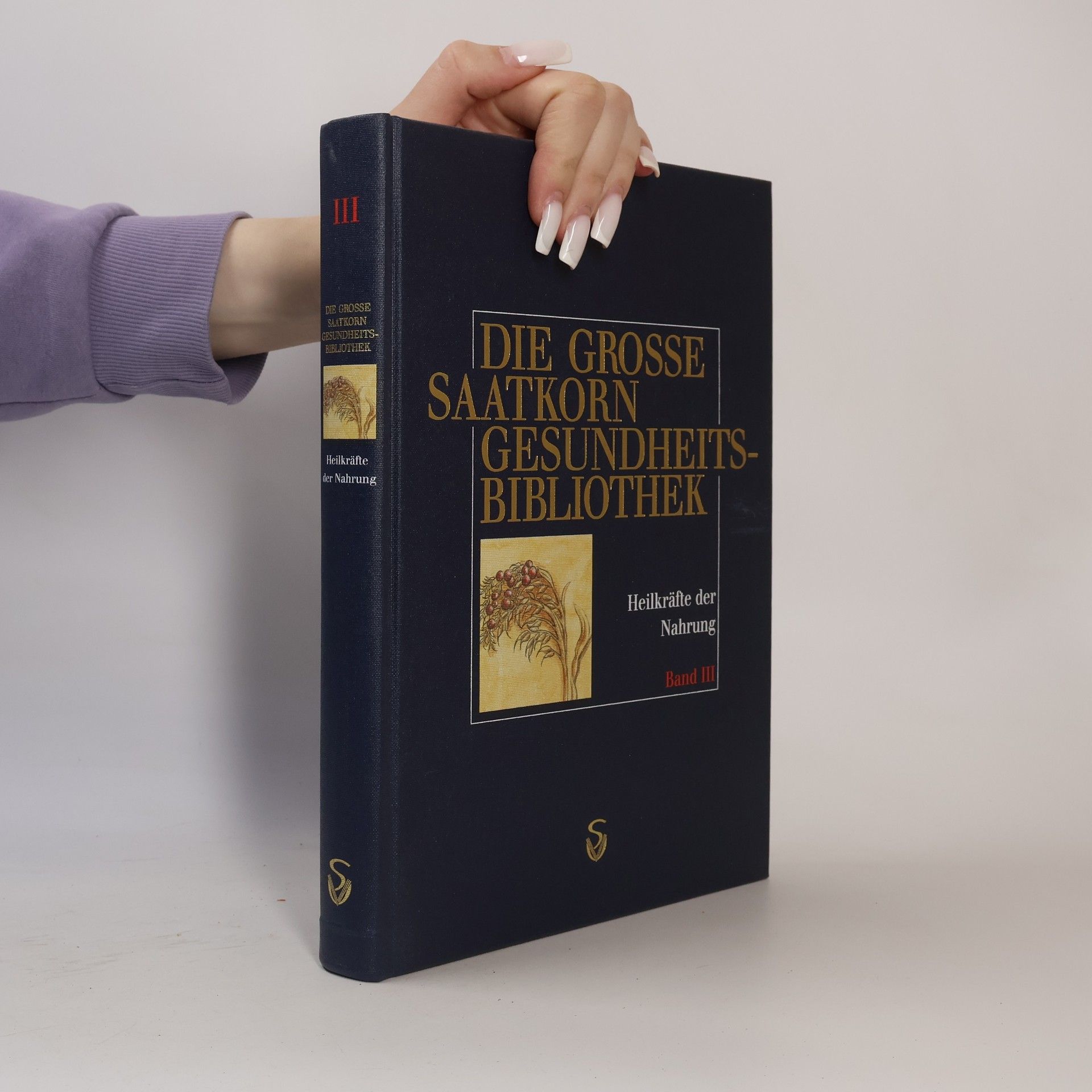 Autorenkollektiv Die grosse Saatkorn-Gesundheits-Bibliothek. Band III