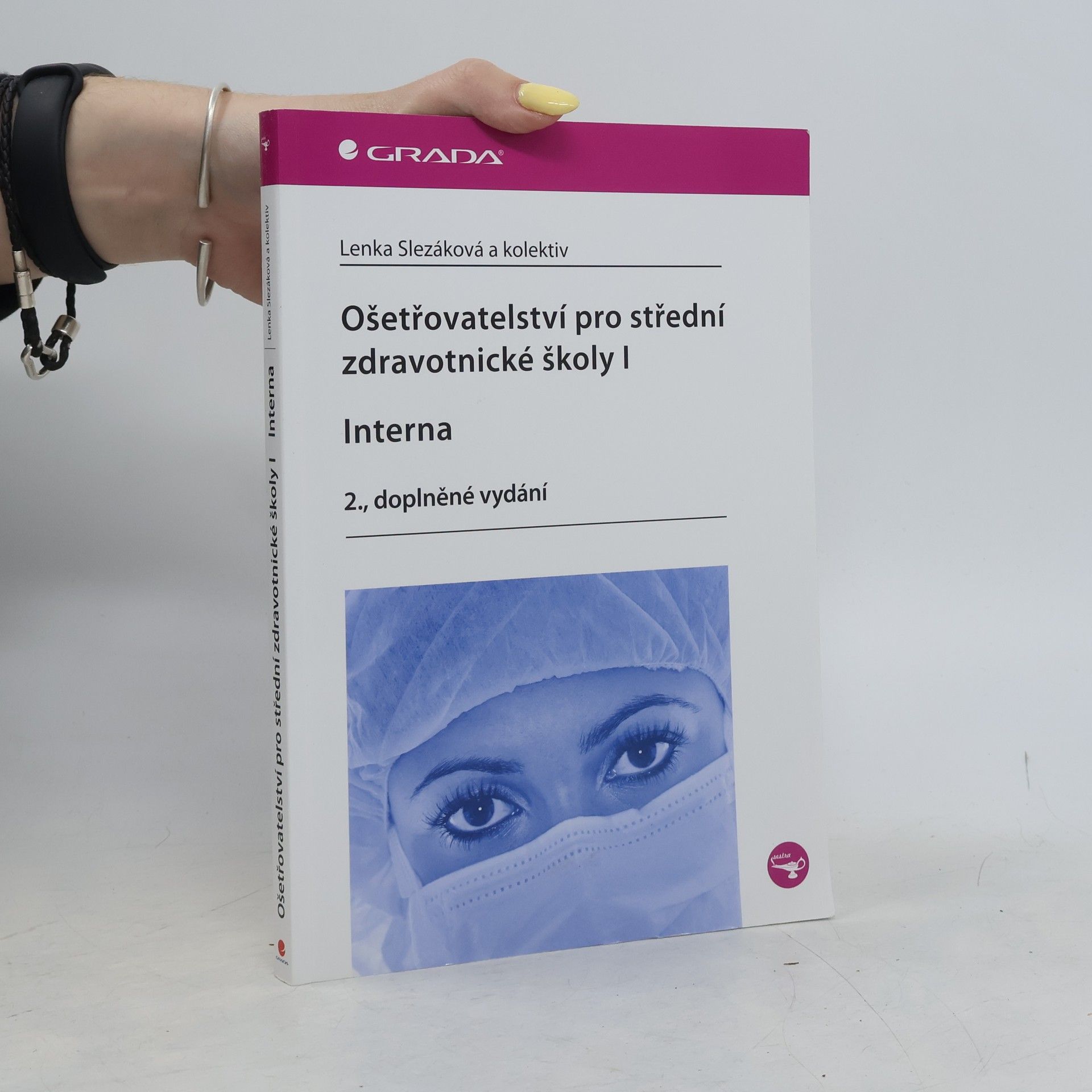 Eva Hejnarová Ošetřovatelství pro střední zdravotnické školy. I, Interna