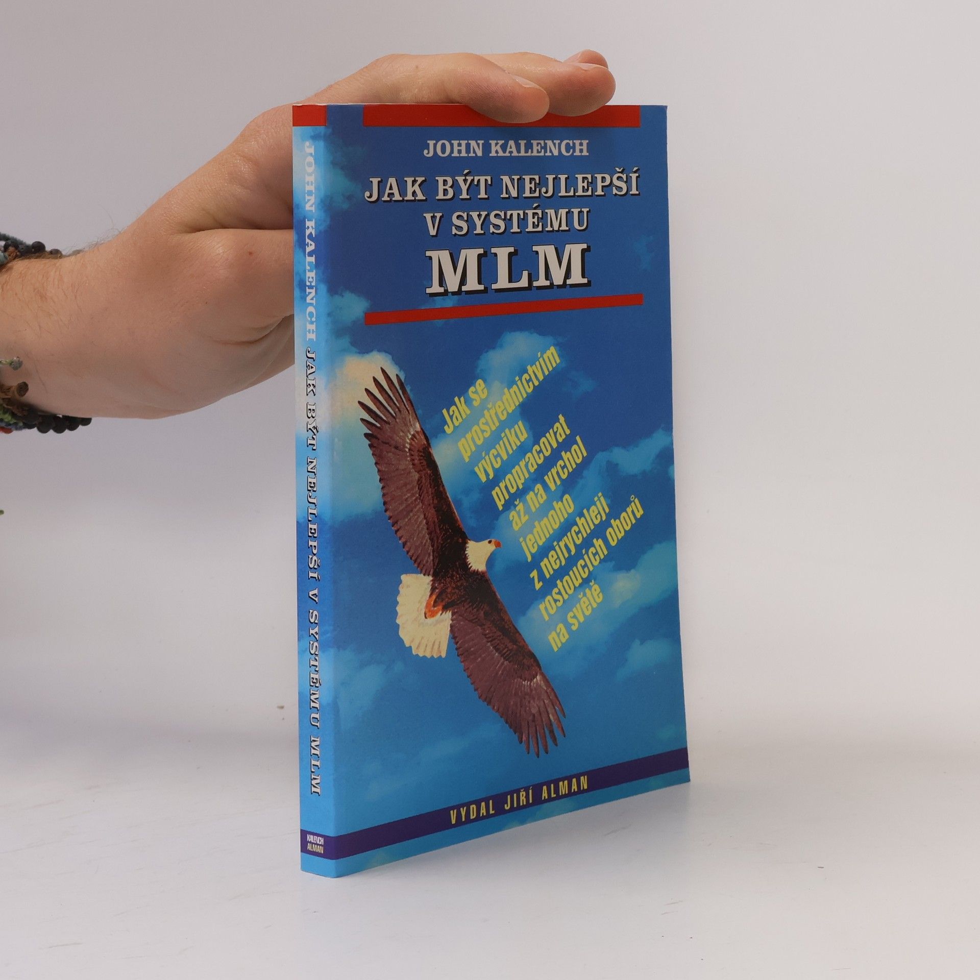 John Kalench Jak být nejlepší v systému MLM