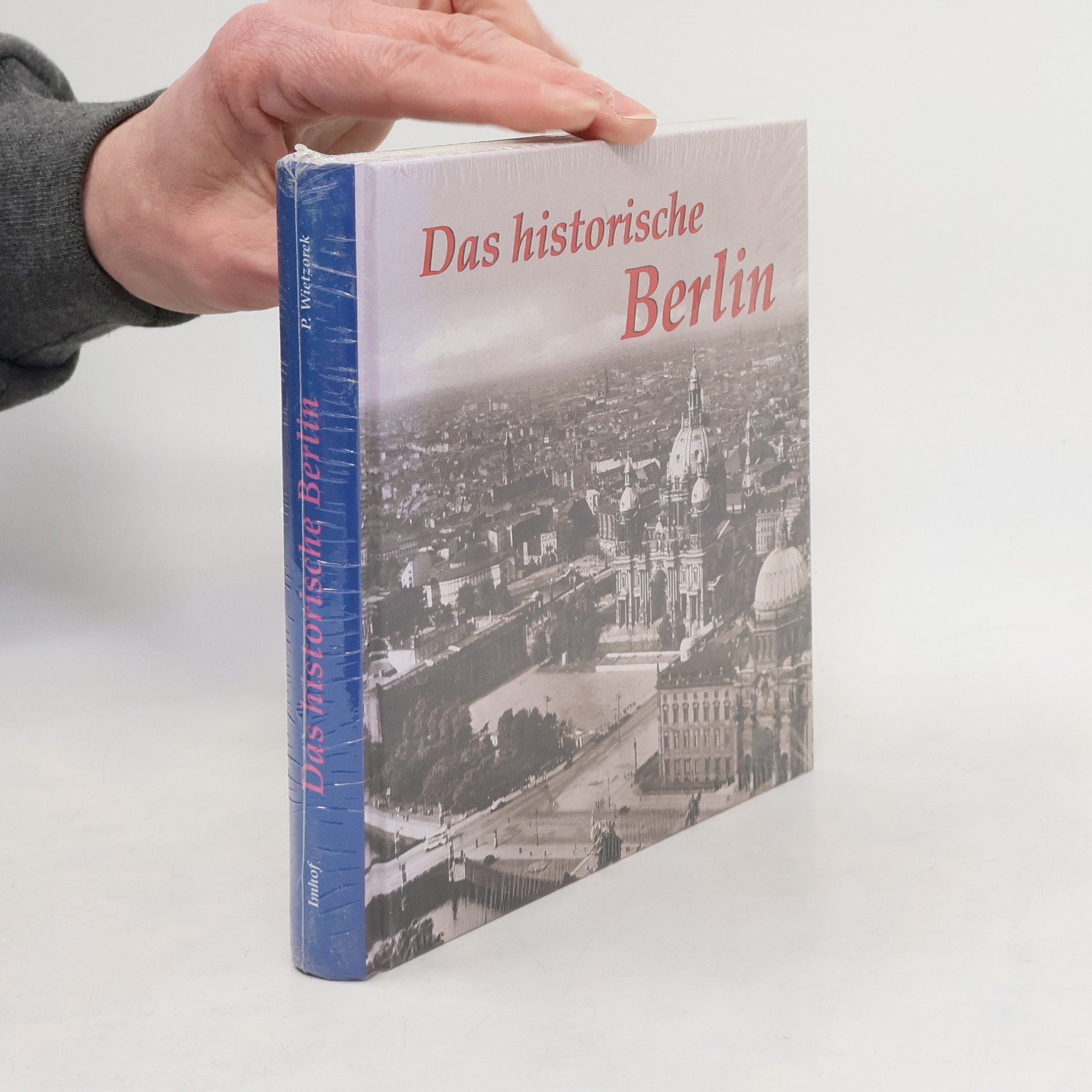 Paul Wietzorek Das historische Berlin : Bilder erzählen