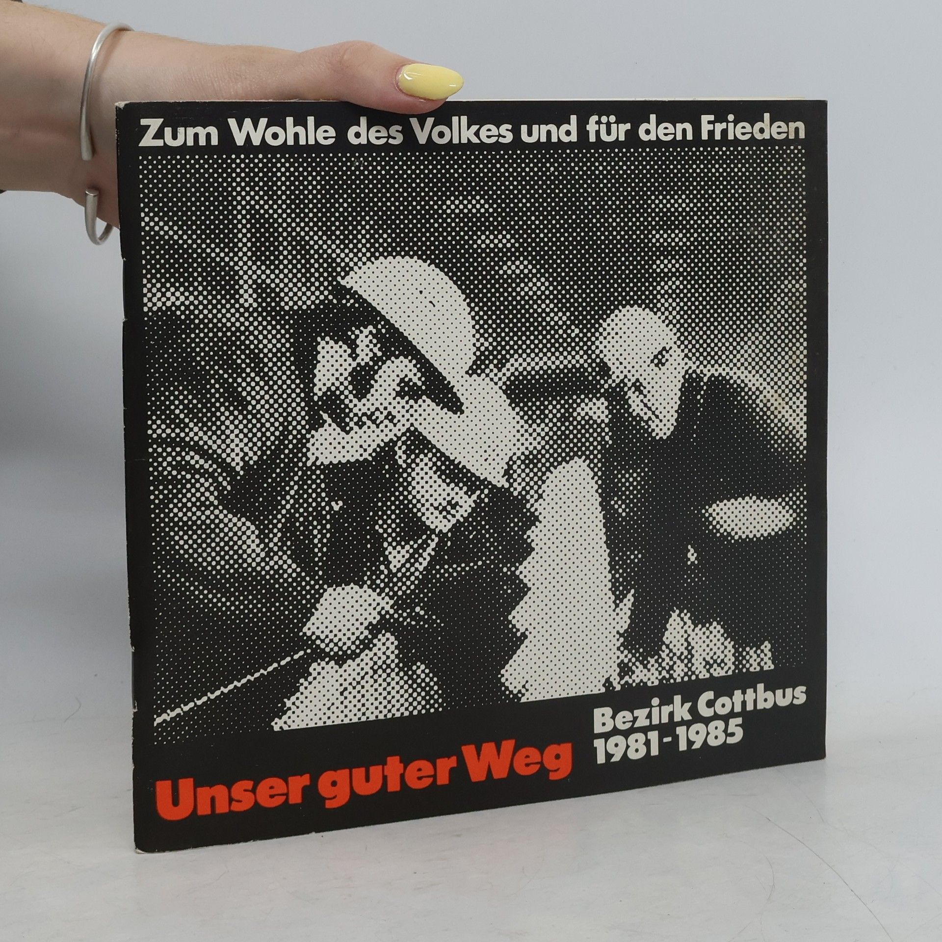 Various authors Unser guter Weg Bezirk Cottbus 1981-1985