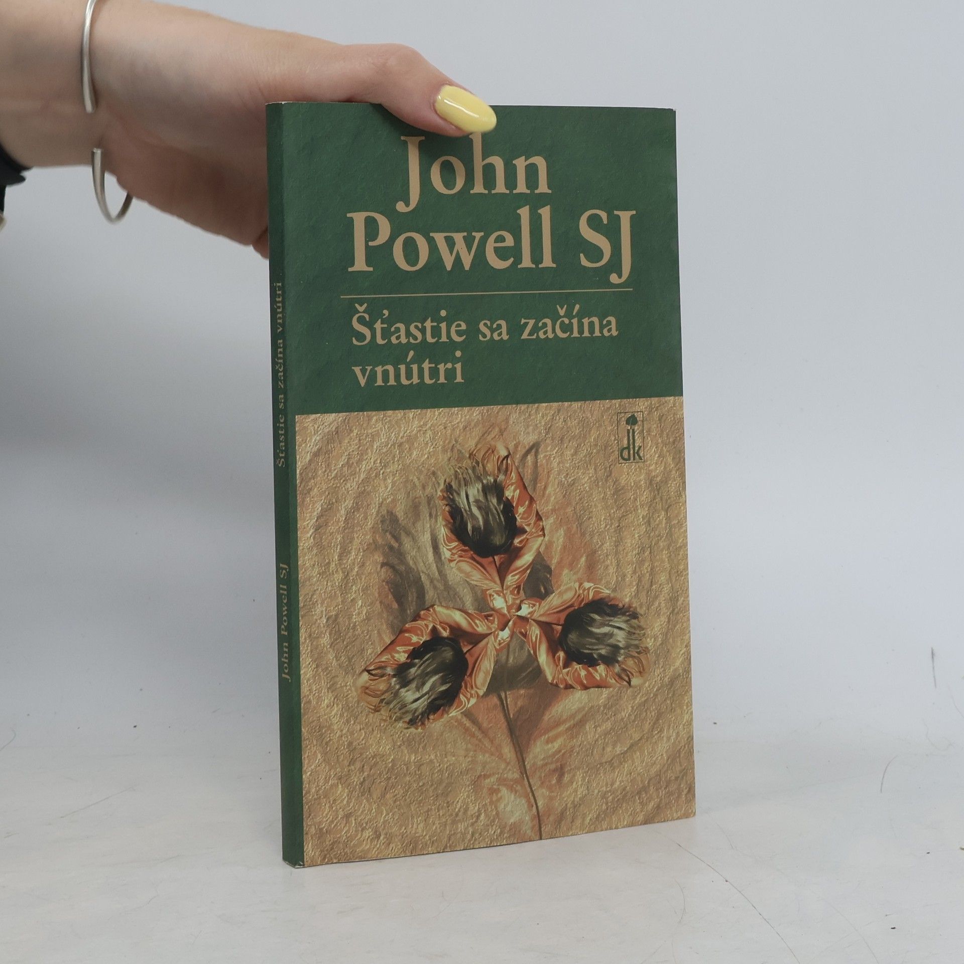 John Powell Šťastie sa začína vnútri