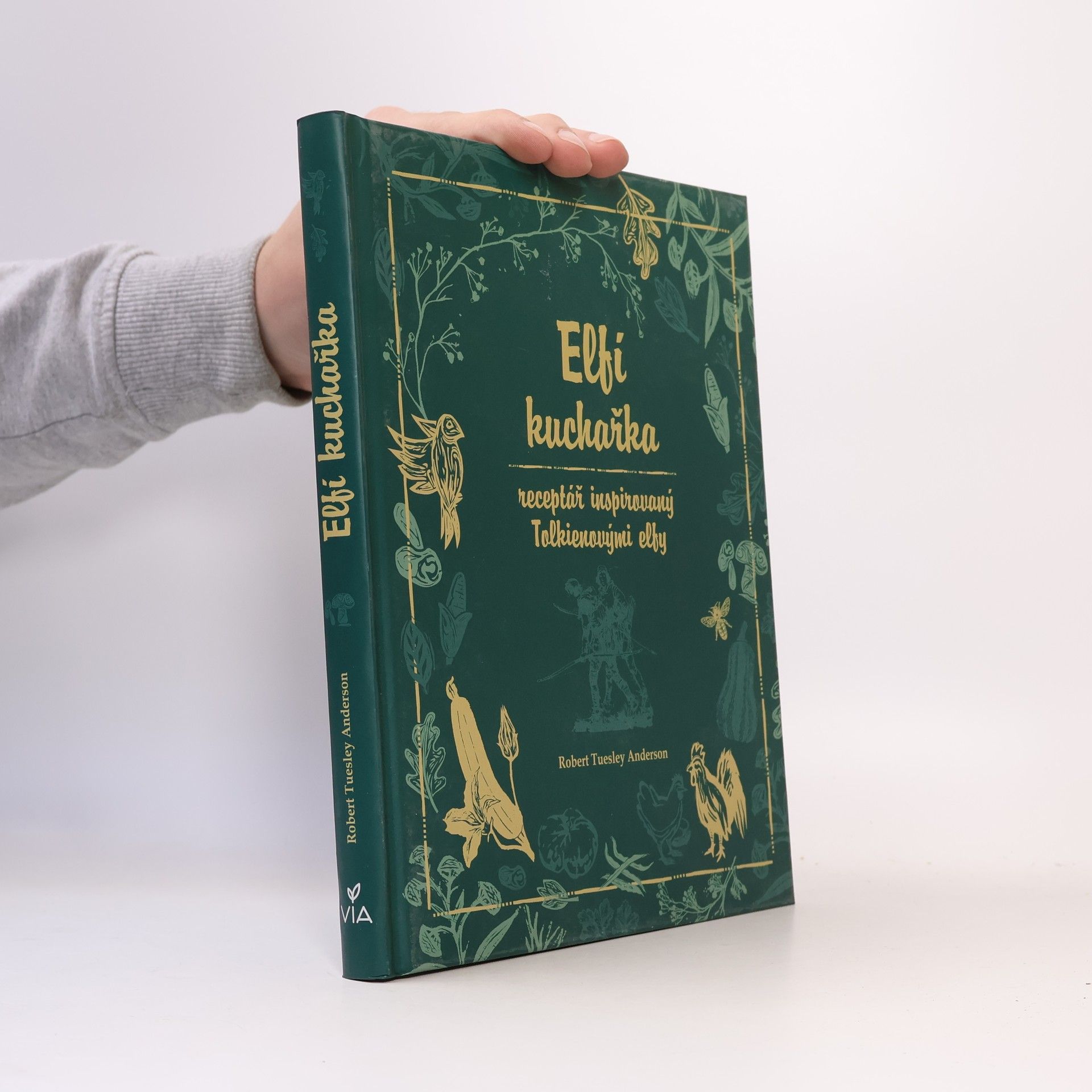 Robert Tuesley Anderson Elfí kuchařka: receptář inspirovaný Tolkienovými elfy.