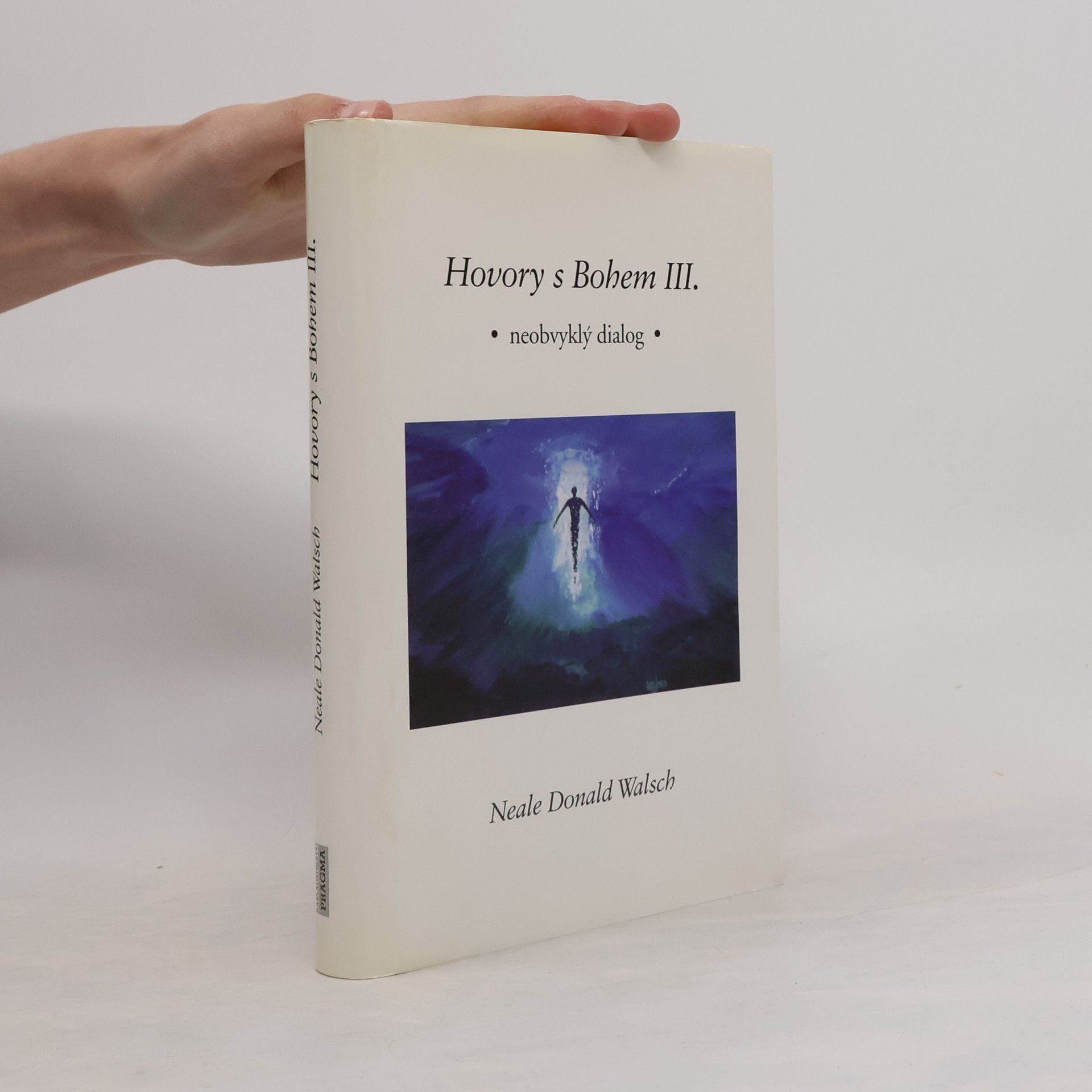 Neale Donald Walsch Hovory s Bohem III: Neobvyklý dialog