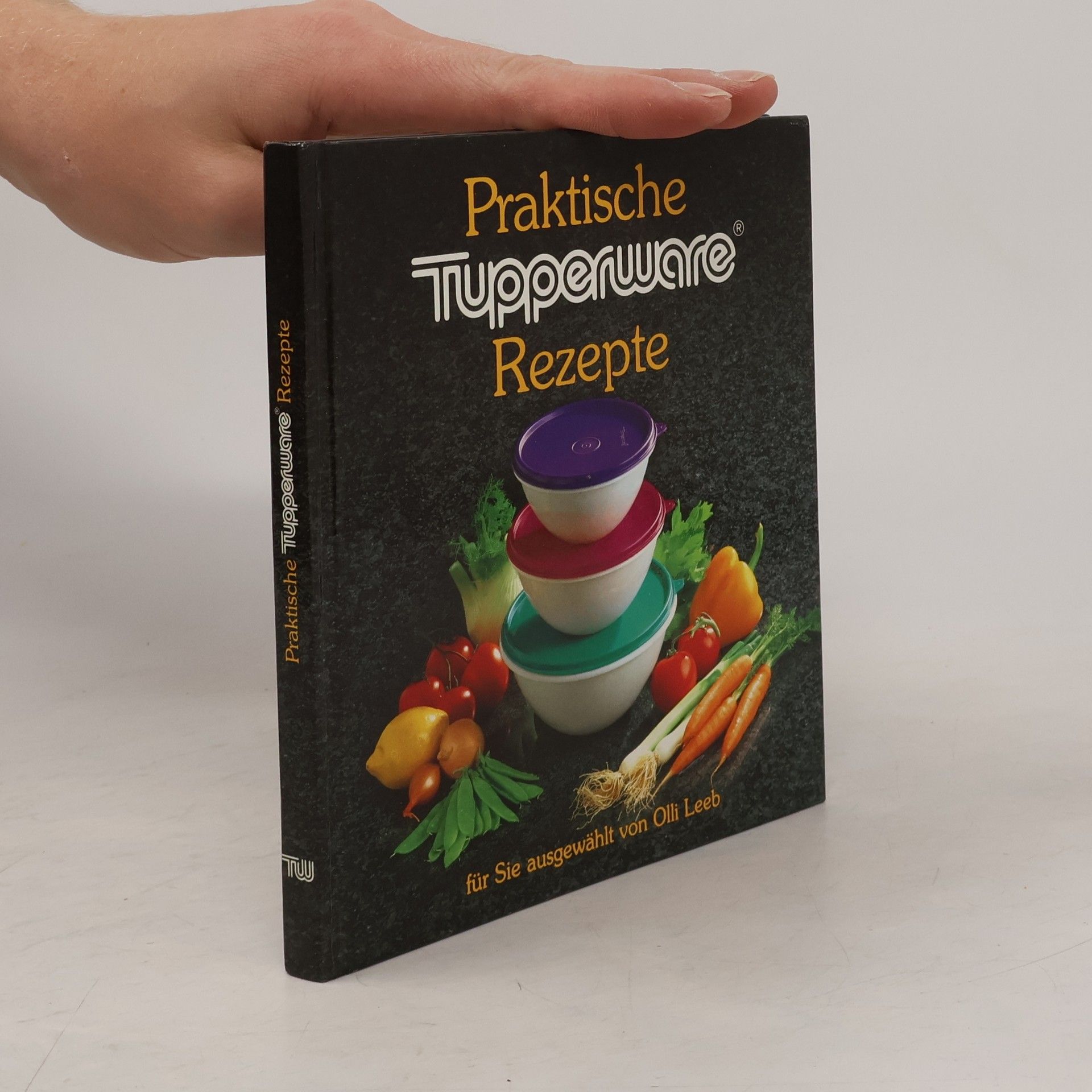 Olli Leeb Praktische Tupperware Rezepte