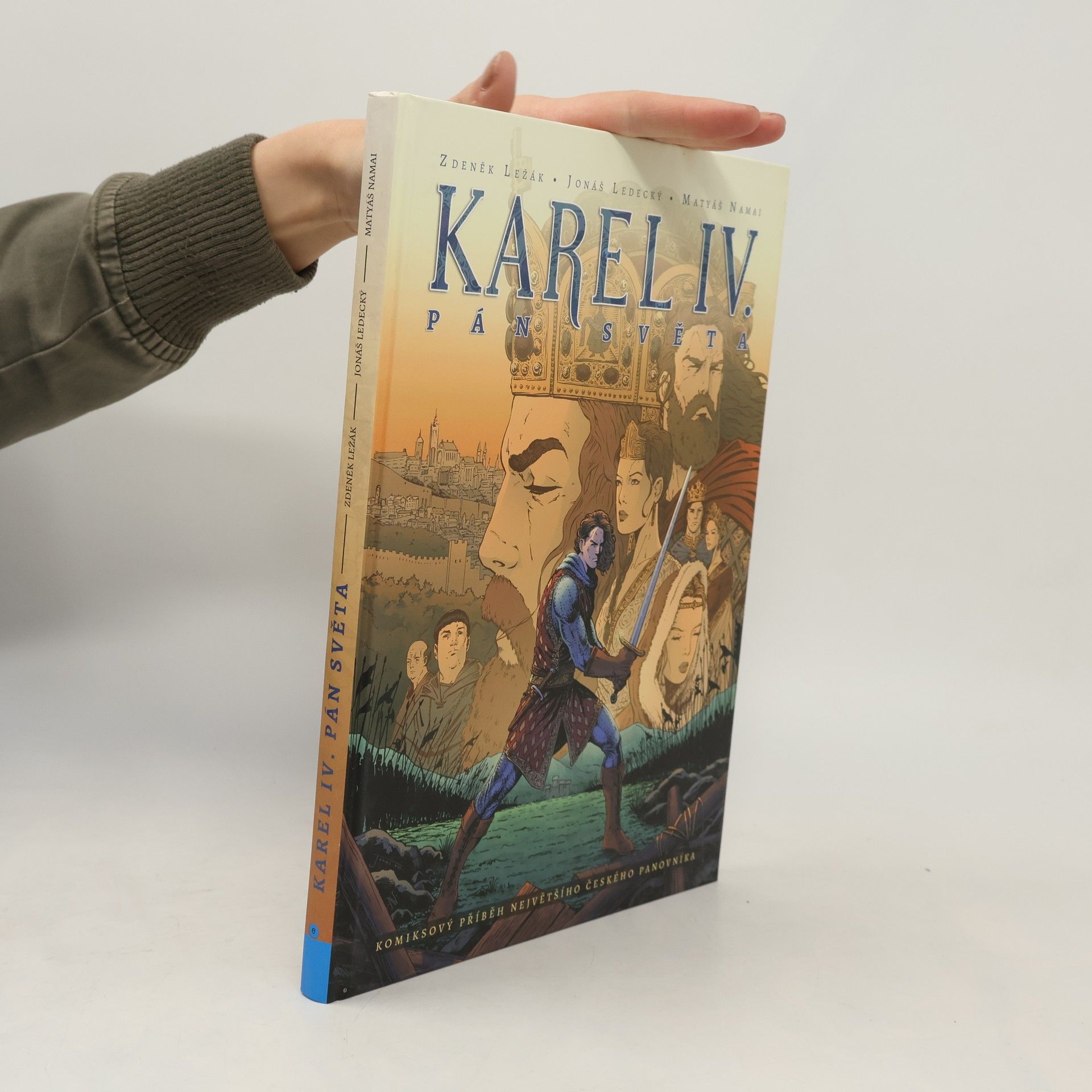 Martin Pospíšil Karel IV. pán světa. Komiksový příběh největšího českého panovníka