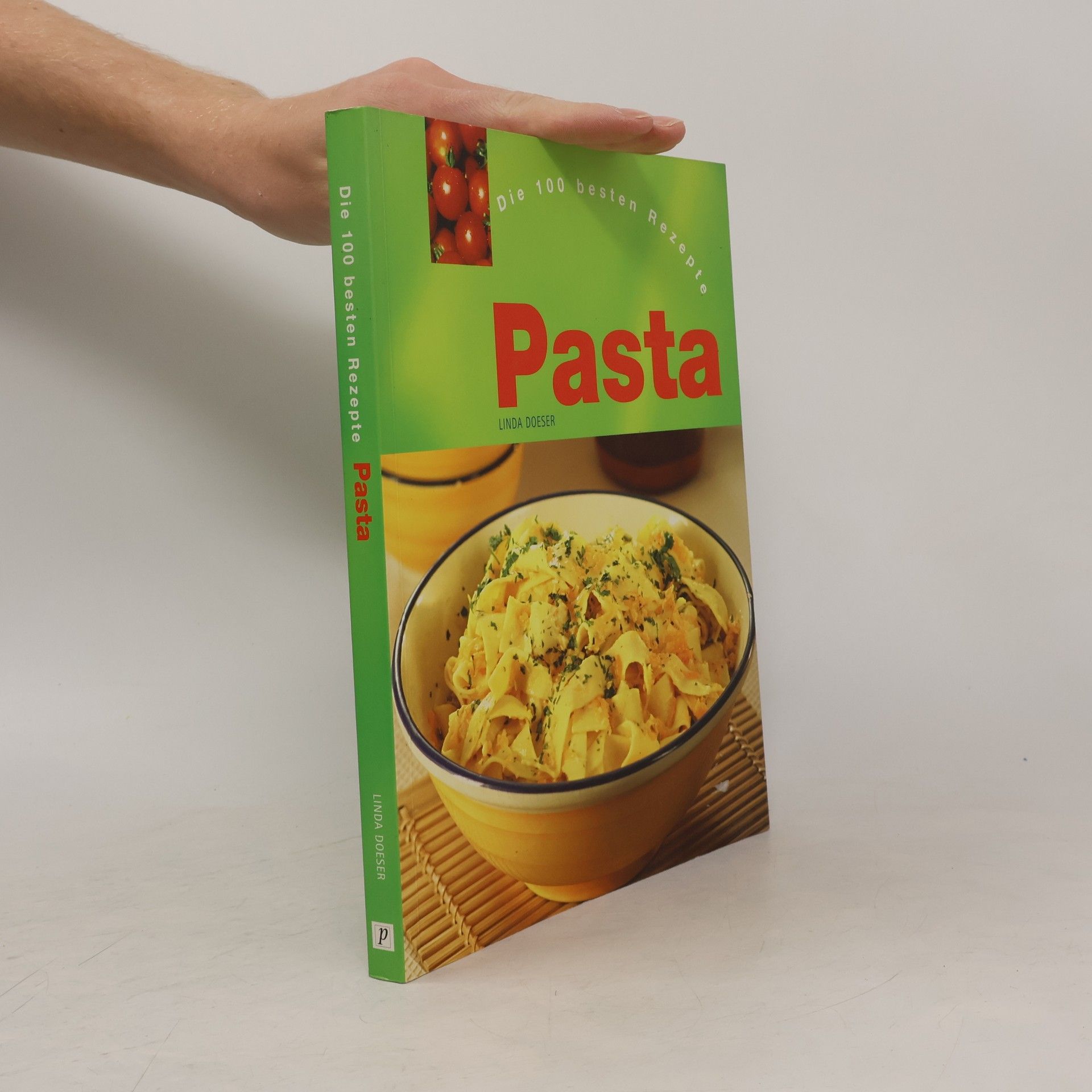 Autorenkollektiv Pasta. Die 100 besten Rezepte
